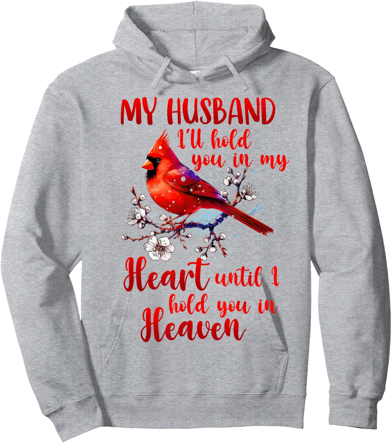 Husband Memorial Cardinal Husband I'll Hold You In My Heart Hoodie - Hoodie | Ash
