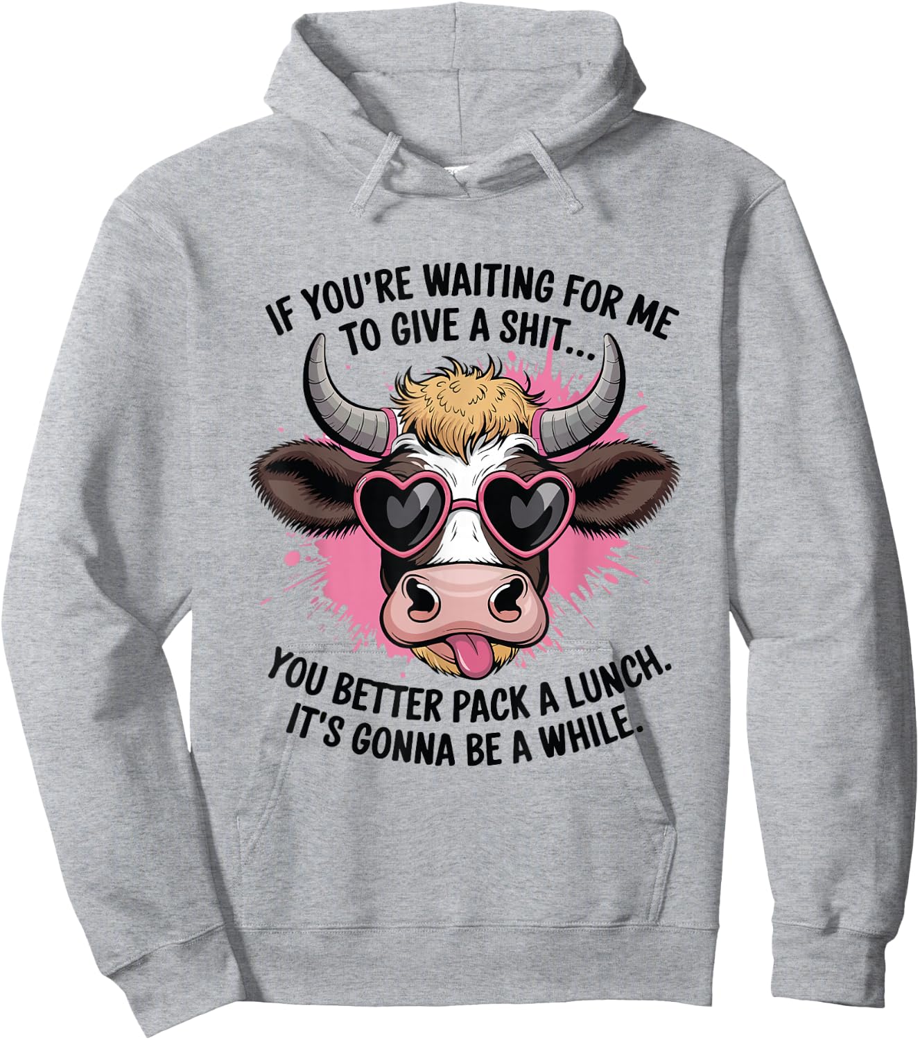 If You're Waiting For Me To Give A Shit Funny Cow Hoodie - Hoodie | Ash