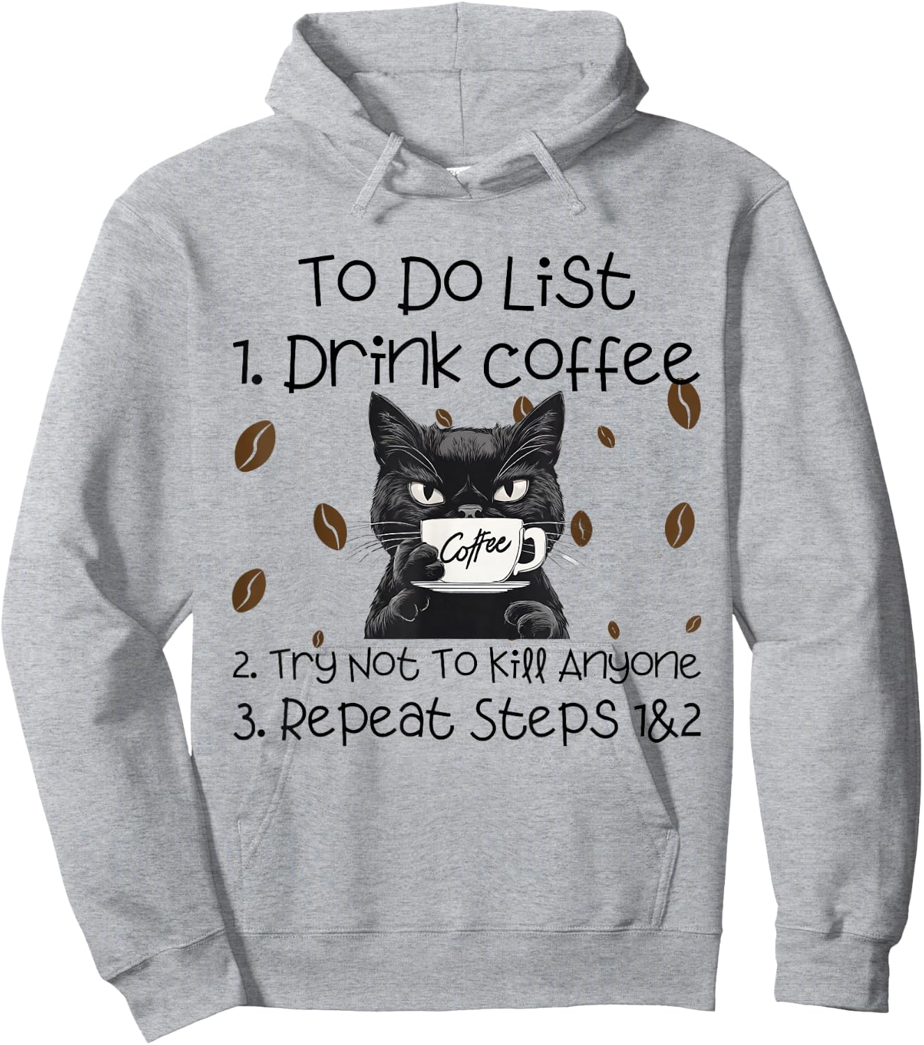 Cat Coffee To Do List Drink Coffee Try Not To Kill Anyone , grey, S Hoodie - Hoodie | Ash