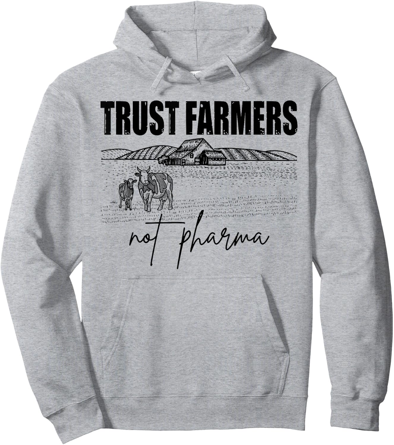 Trust Farmers Not Pharma, Funny Farm, Support Farmers Hoodie - Hoodie | Ash