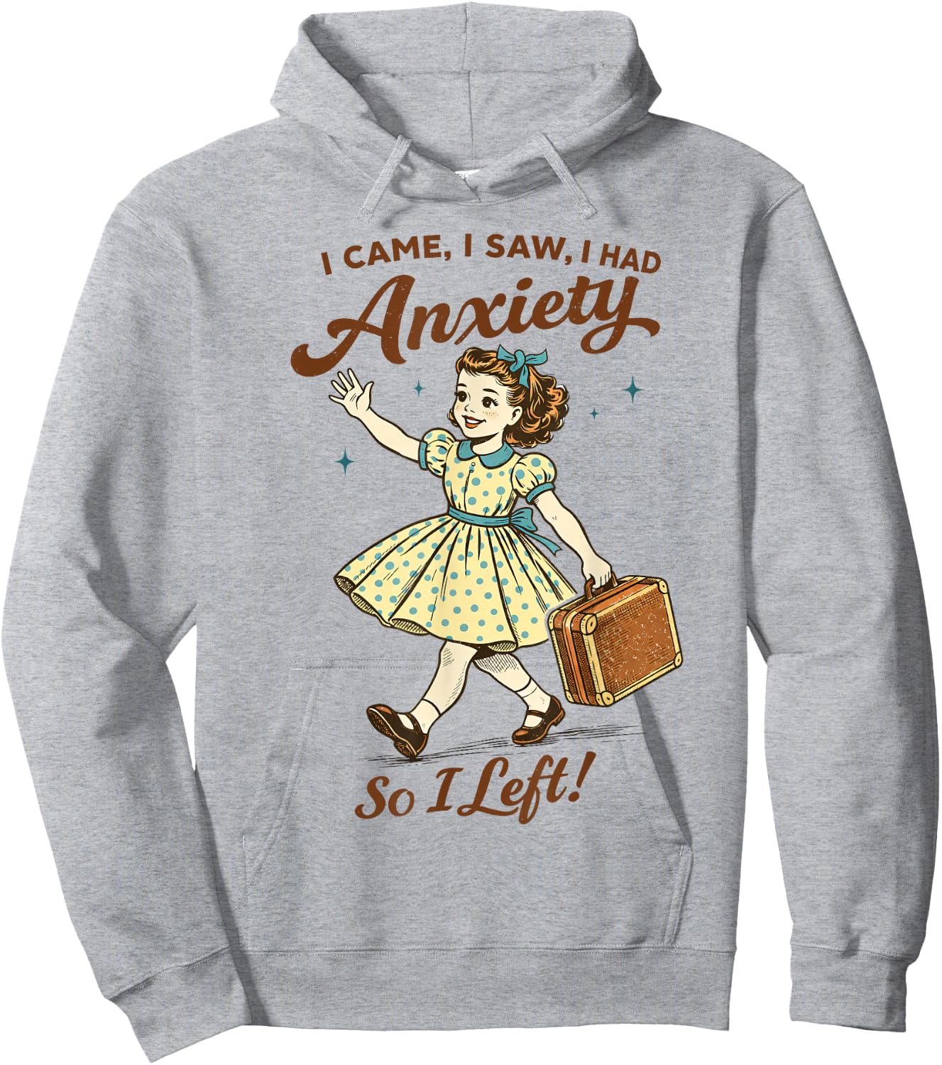 Mental Health Funny I Came Saw I Had Anxiety So I Left Hoodie - Hoodie | Ash