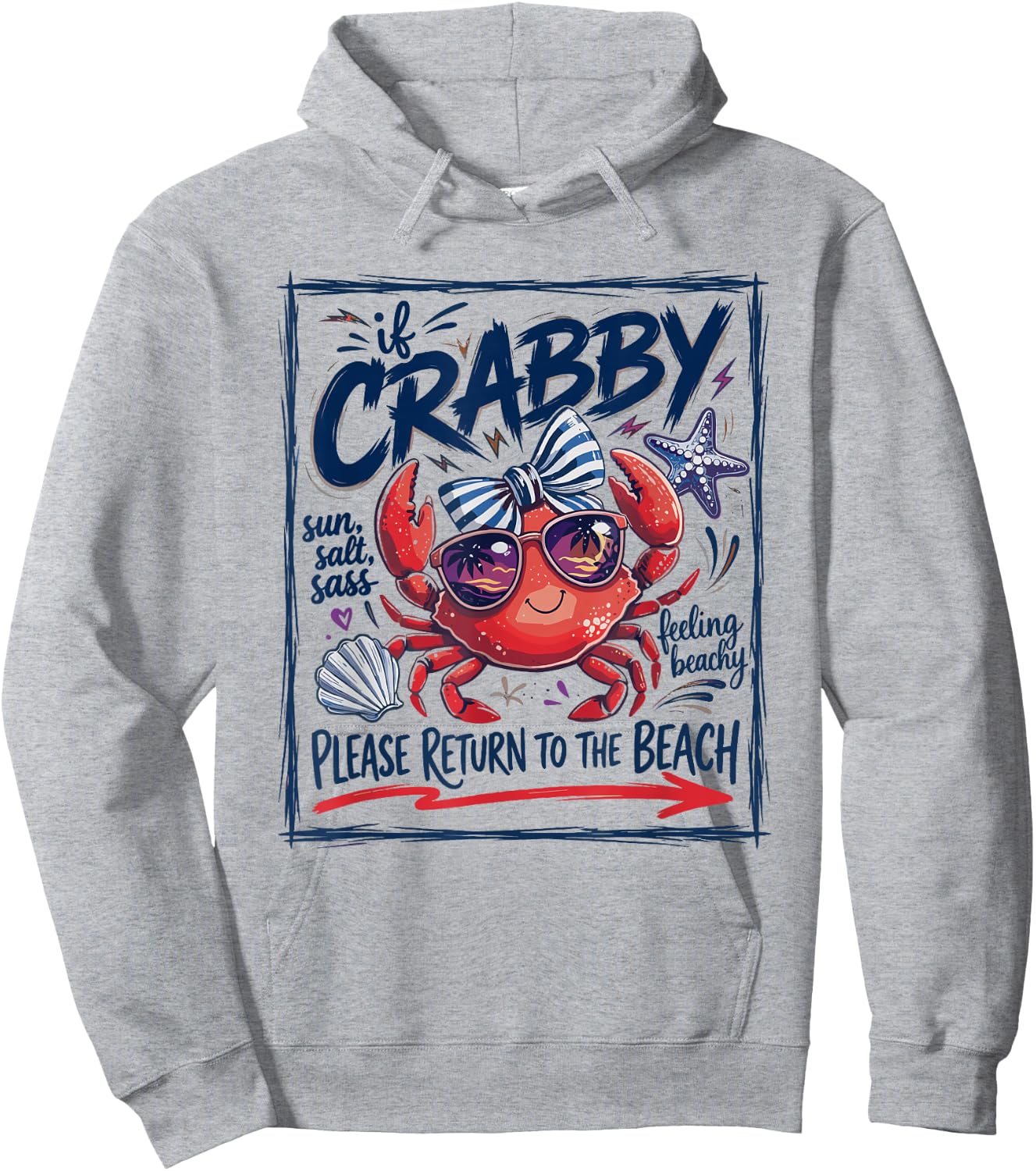 If Crabby Return to Beach Sassy Crab Sun Salt Sass Summer Hoodie - Hoodie | Ash