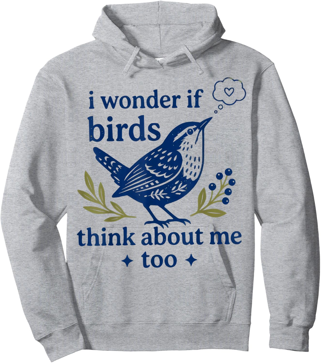 Funny Bird Watching I Wonder If Birds Think About Me Too Hoodie - Hoodie | Ash
