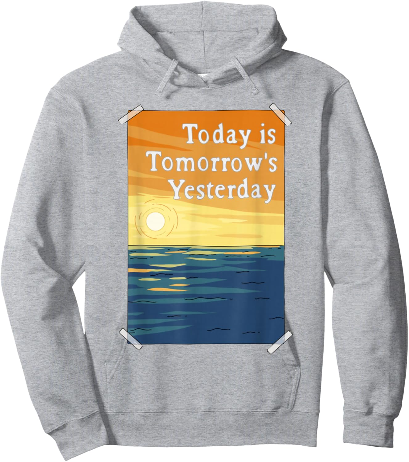 Today is Tomorrow's Yesterday Hoodie - Hoodie | Ash