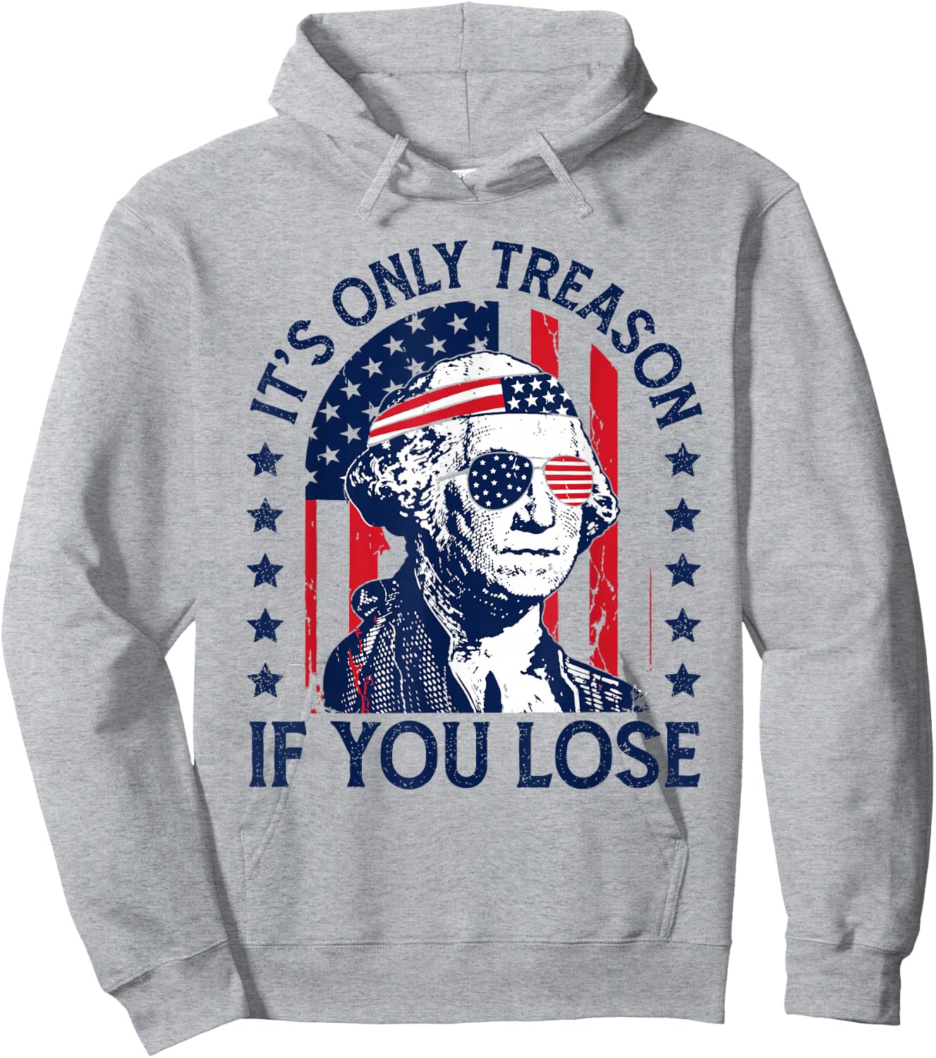 Washington Only Treason If You Lose 4th of July Men Women Hoodie - Hoodie | Ash