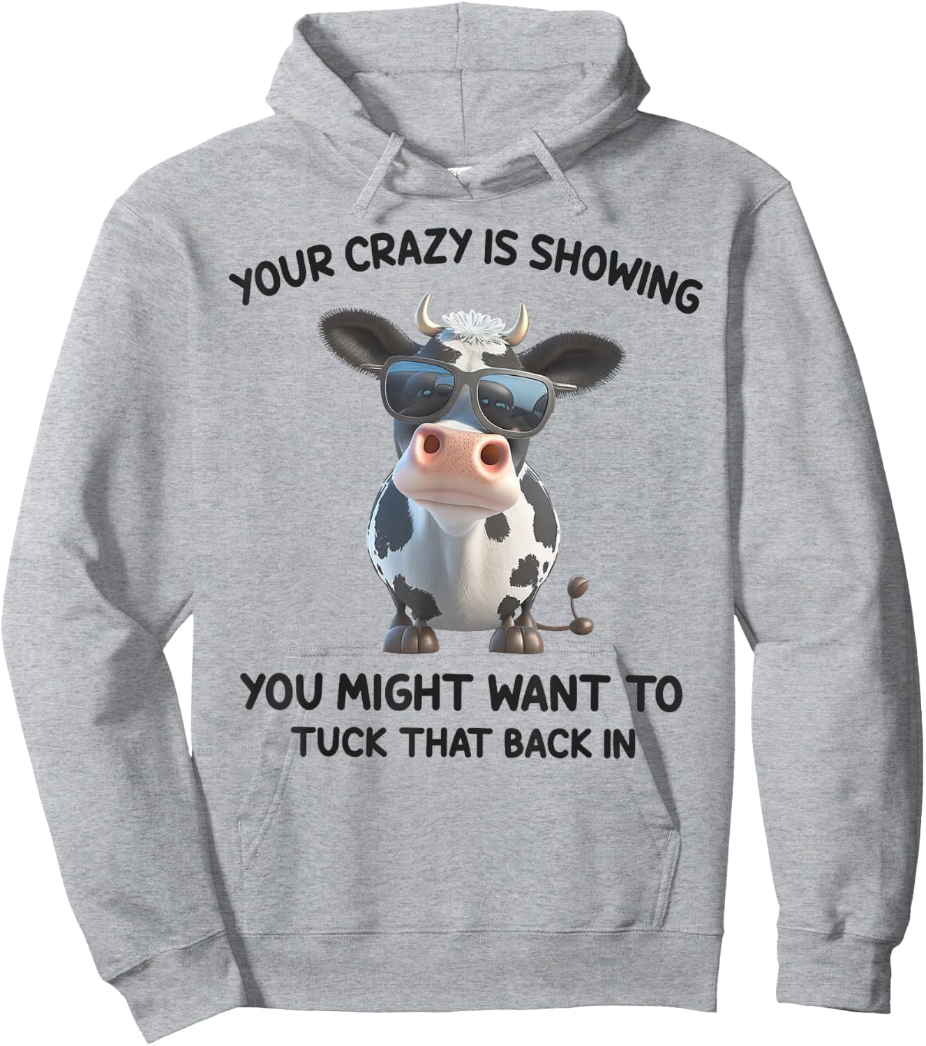 Your Crazy Is Showing You Might Want To Tuck That Back In Hoodie - Hoodie | Ash
