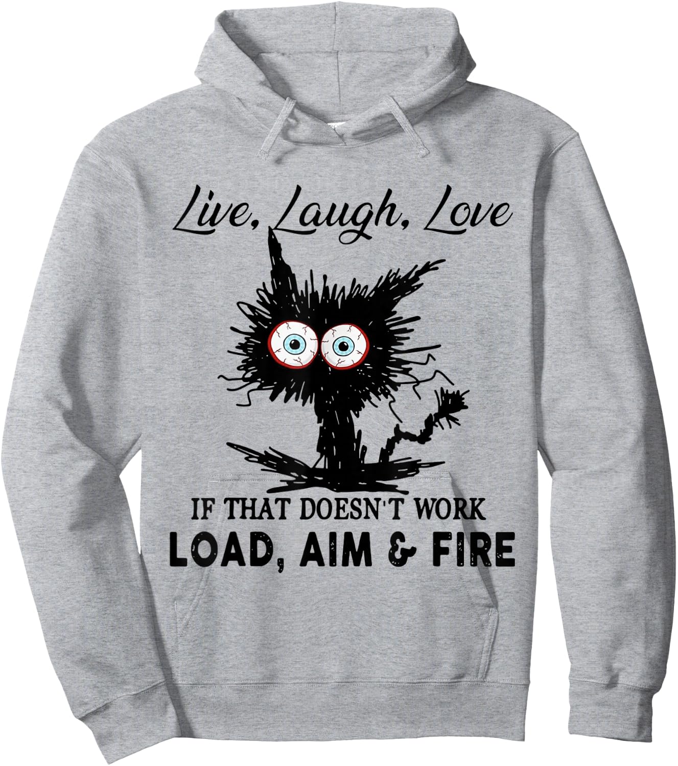Live Laugh Love If That Doesn t Work Load Aim Fire Hoodie - Hoodie | Ash