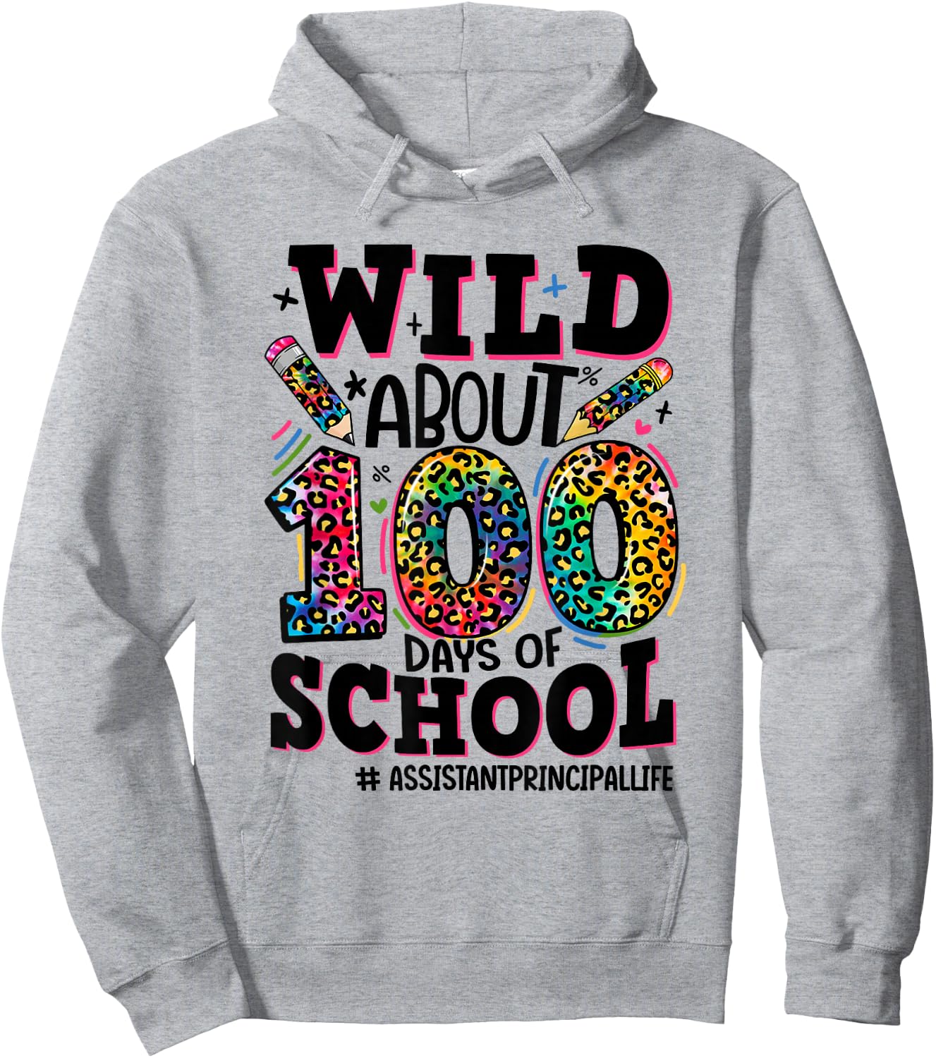 Wild About 100 Days Of School Assistant Principal Life Hoodie - Hoodie | Ash