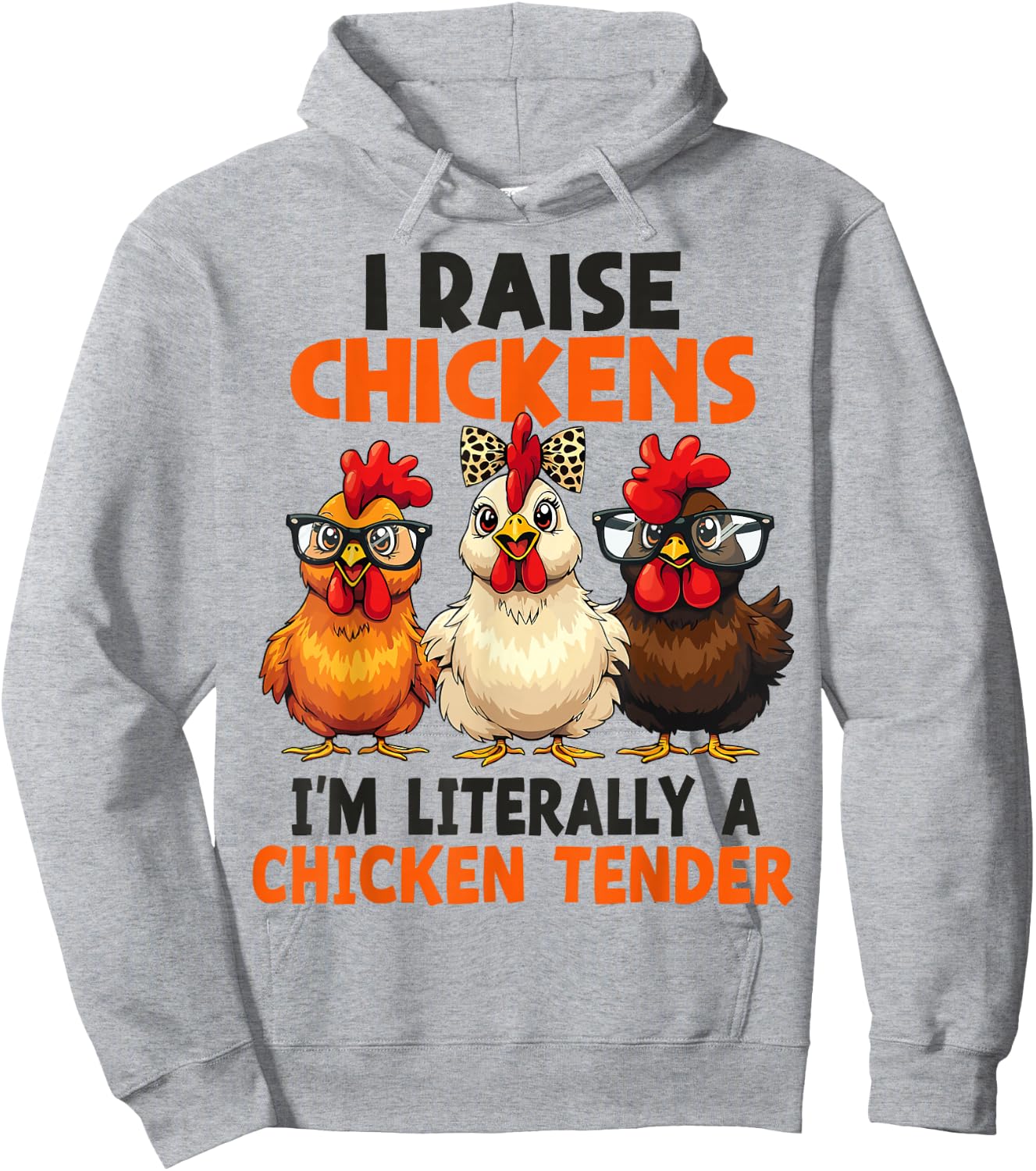 I Raise Chickens I’m Literally a Chicken Tender Women Girl Hoodie - Hoodie | Ash