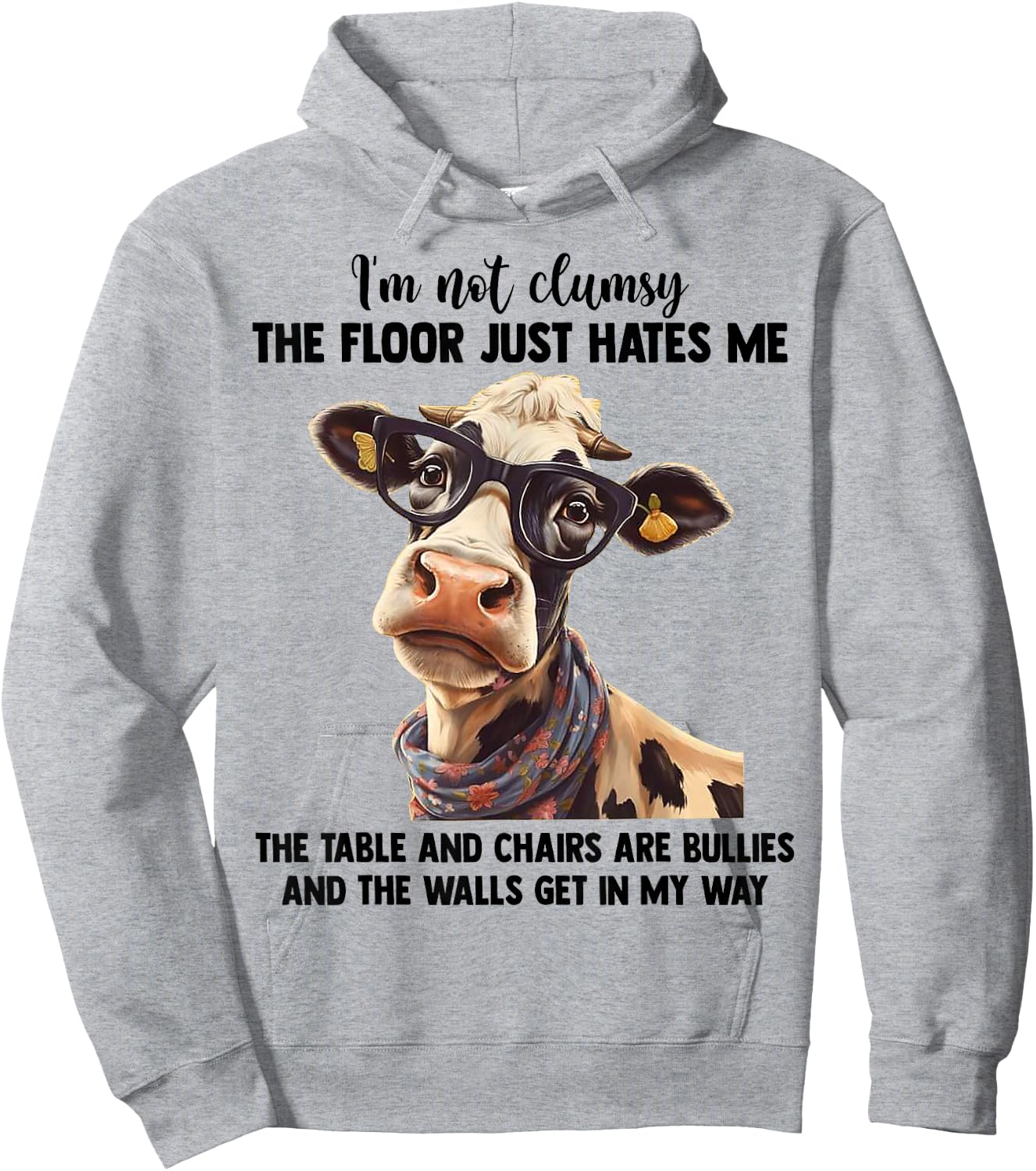 Cow I'm Not Clumsy The Floor Just Hates Me The Table Hoodie - Hoodie | Ash