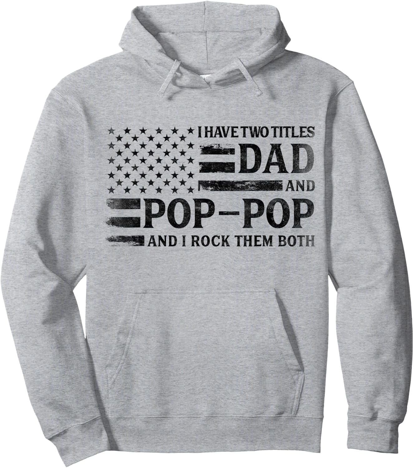 I Have Two Titles Dad Pop-Pop Black USA Flag Father Grandpa Hoodie - Hoodie | Ash