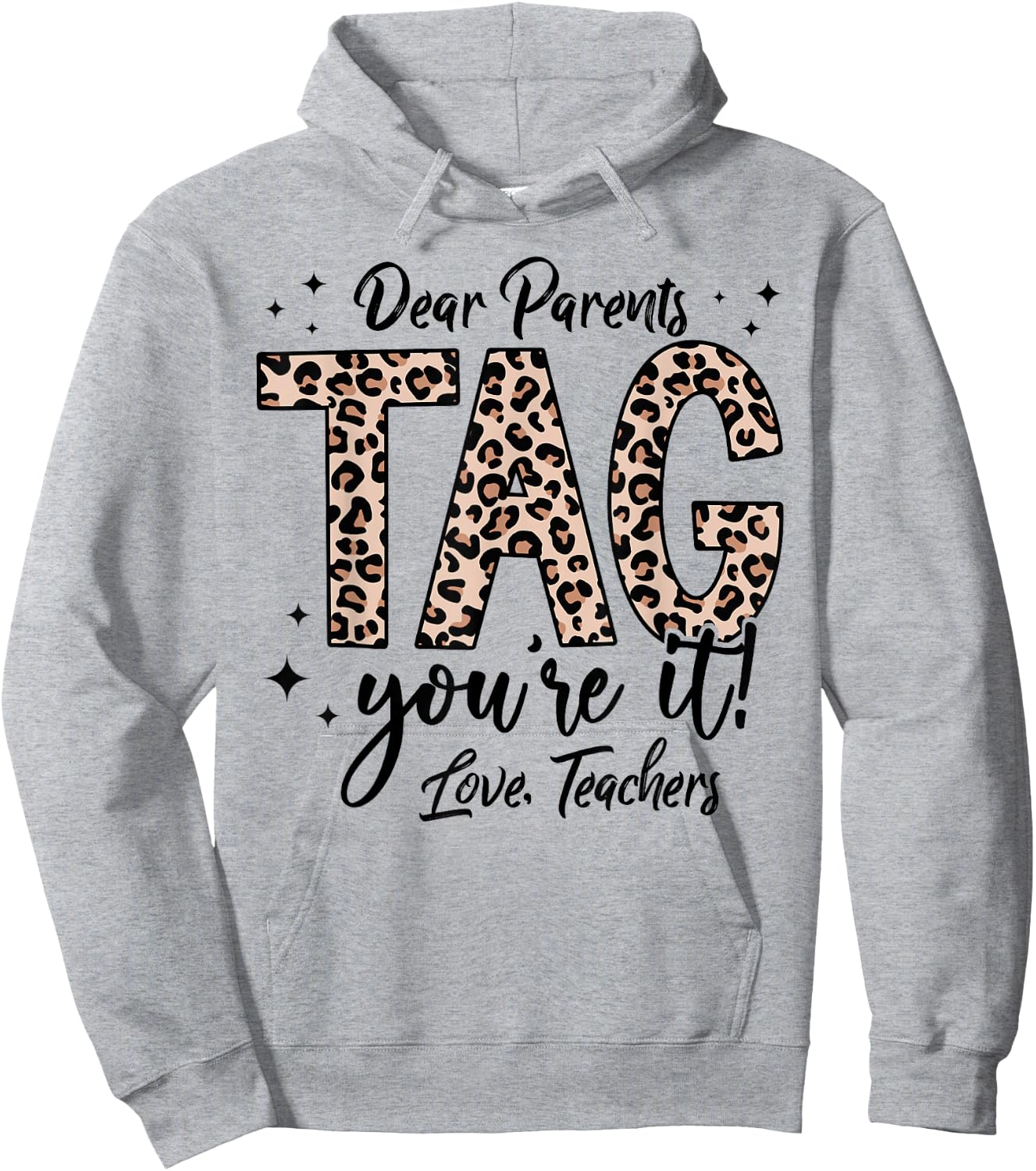 Dear Parents Tag You're It Love Teachers End Of Year School Men Women Girls Kids Hoodie - Hoodie | Ash