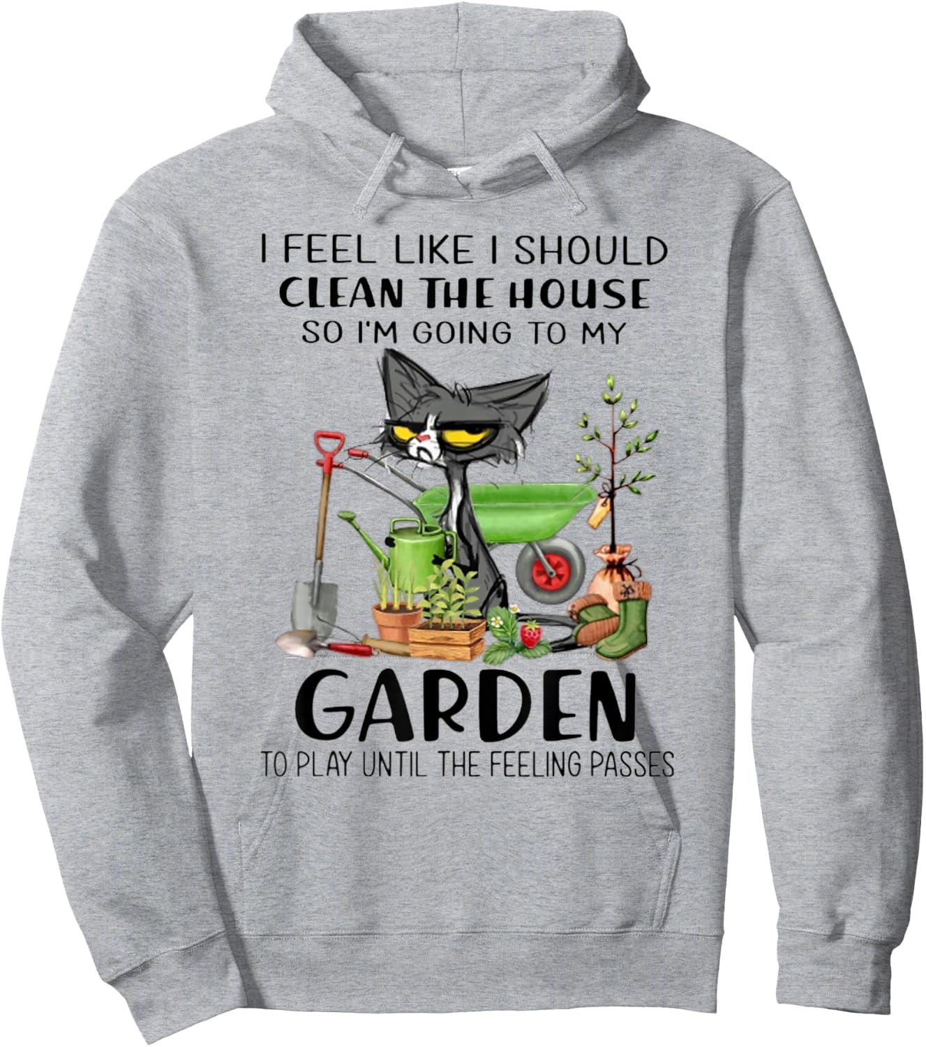 I Feel Like I Should Clean The House- I'm Going To My Garden Hoodie - Hoodie | Ash