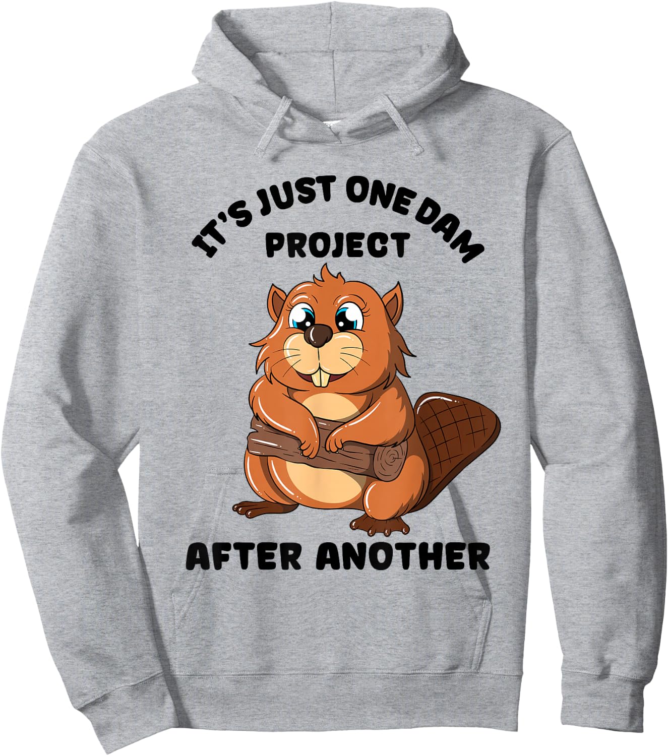 It's Just one Dam Project After Another Woodworker Beaver Hoodie - Hoodie | Ash