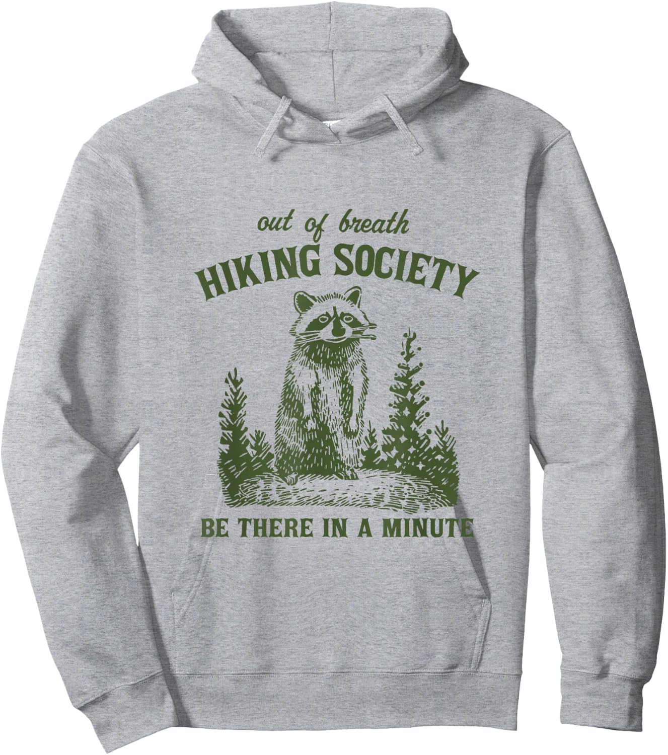Out Of Breath Hiking Society Raccoon Be There In A Minute Hoodie - Hoodie | Ash