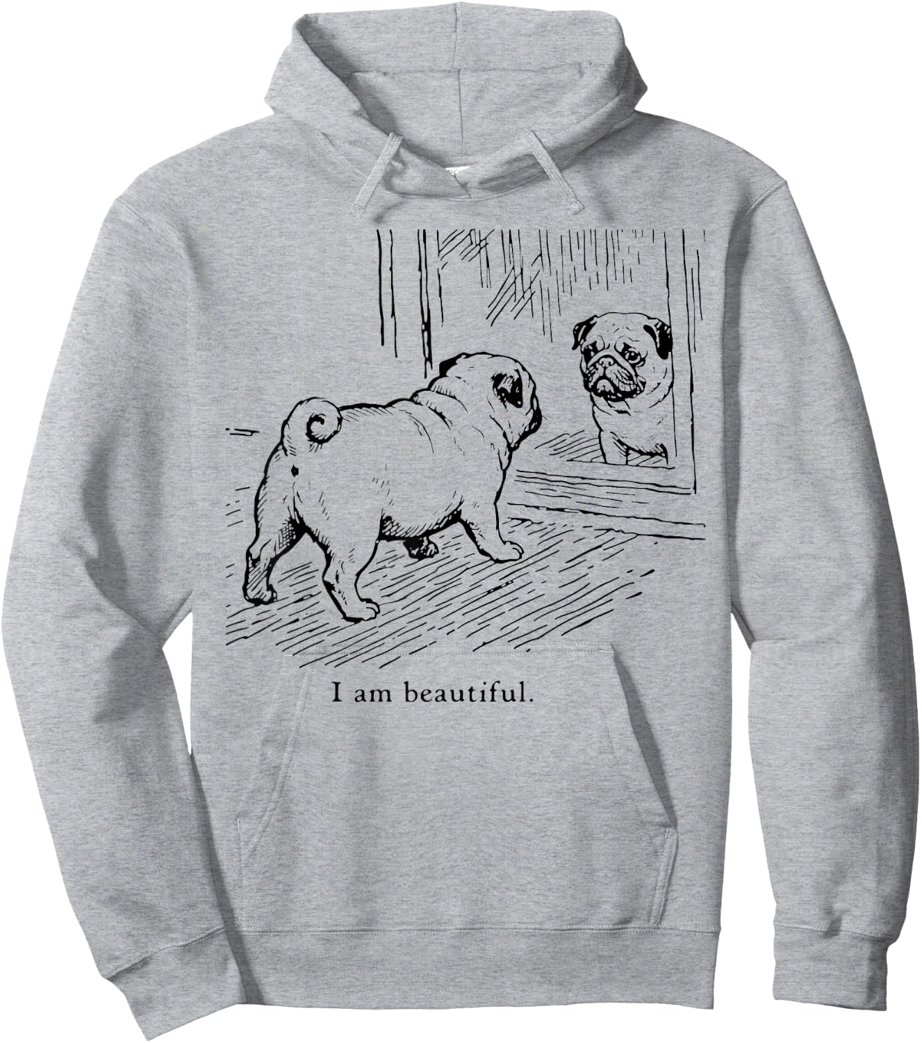 I Am Beautiful Funny Pug Mirror Reflection Dog Art Hoodie - Hoodie | Ash