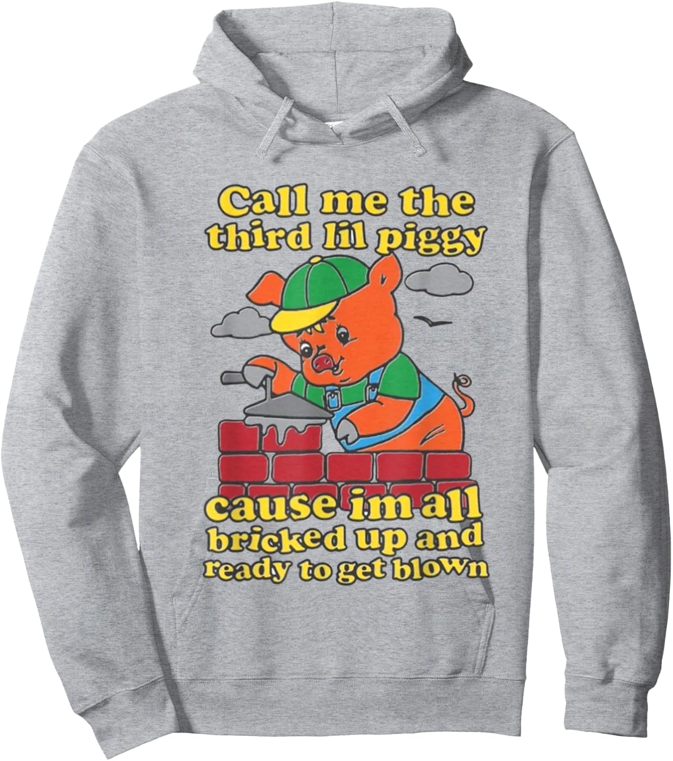 Call Me The Third Lil Piggy Cause Im All Bricked Up Hoodie - Hoodie | Ash