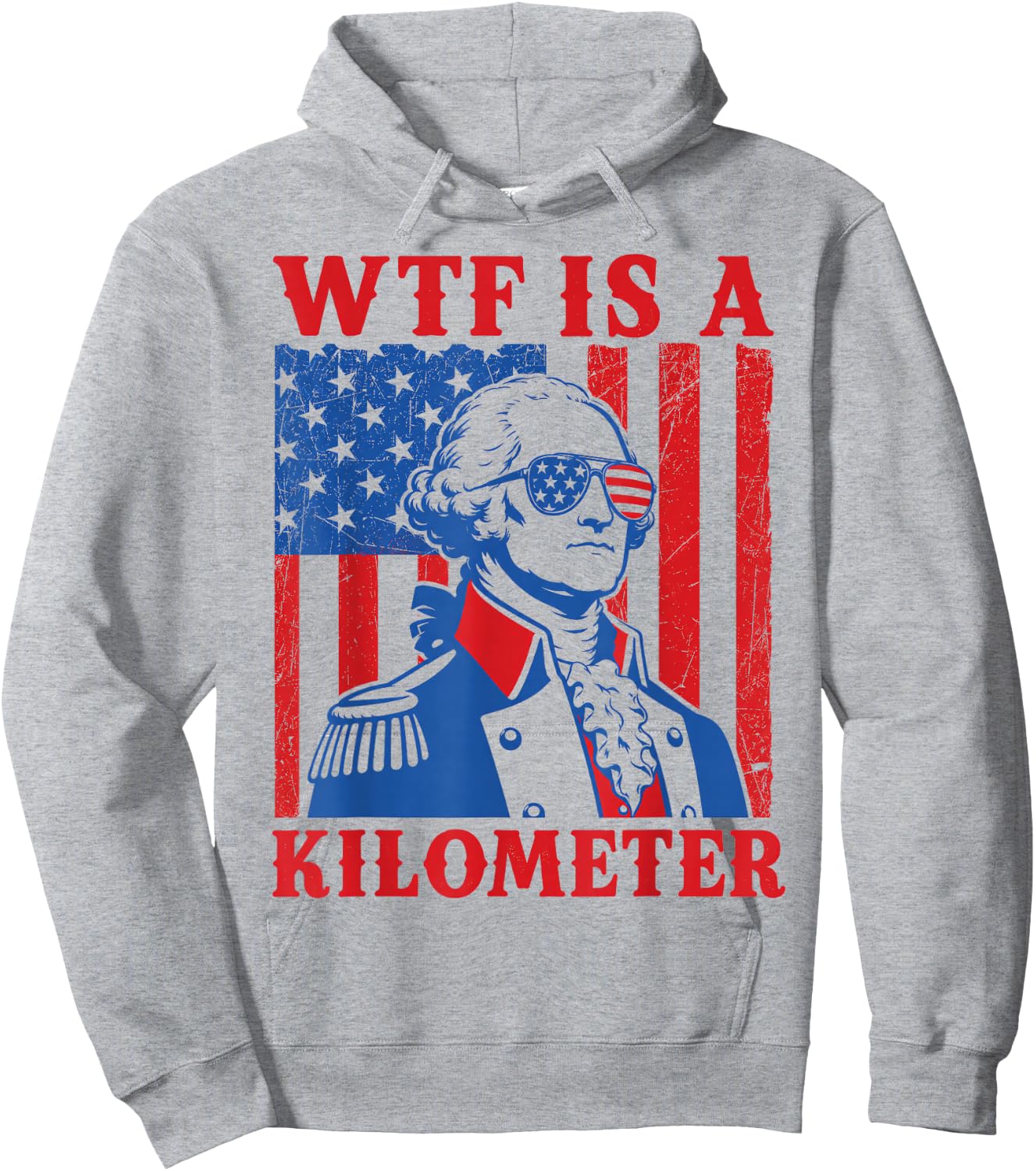 4th of July WTF is A Kilometer Funny Patriotic Men Women Hoodie - Hoodie | Ash