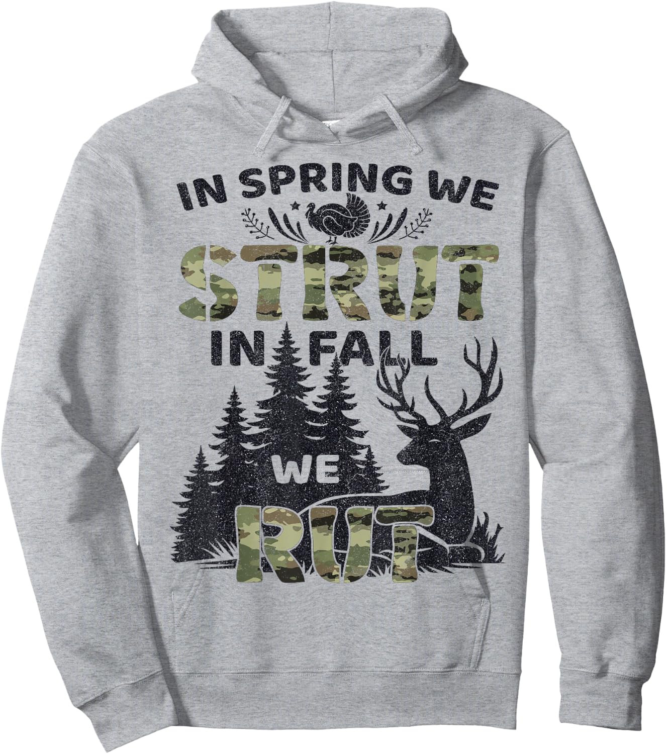 In Spring We Strut In Fall We Rut Turkey & Deer Hunters Hoodie - Hoodie | Ash