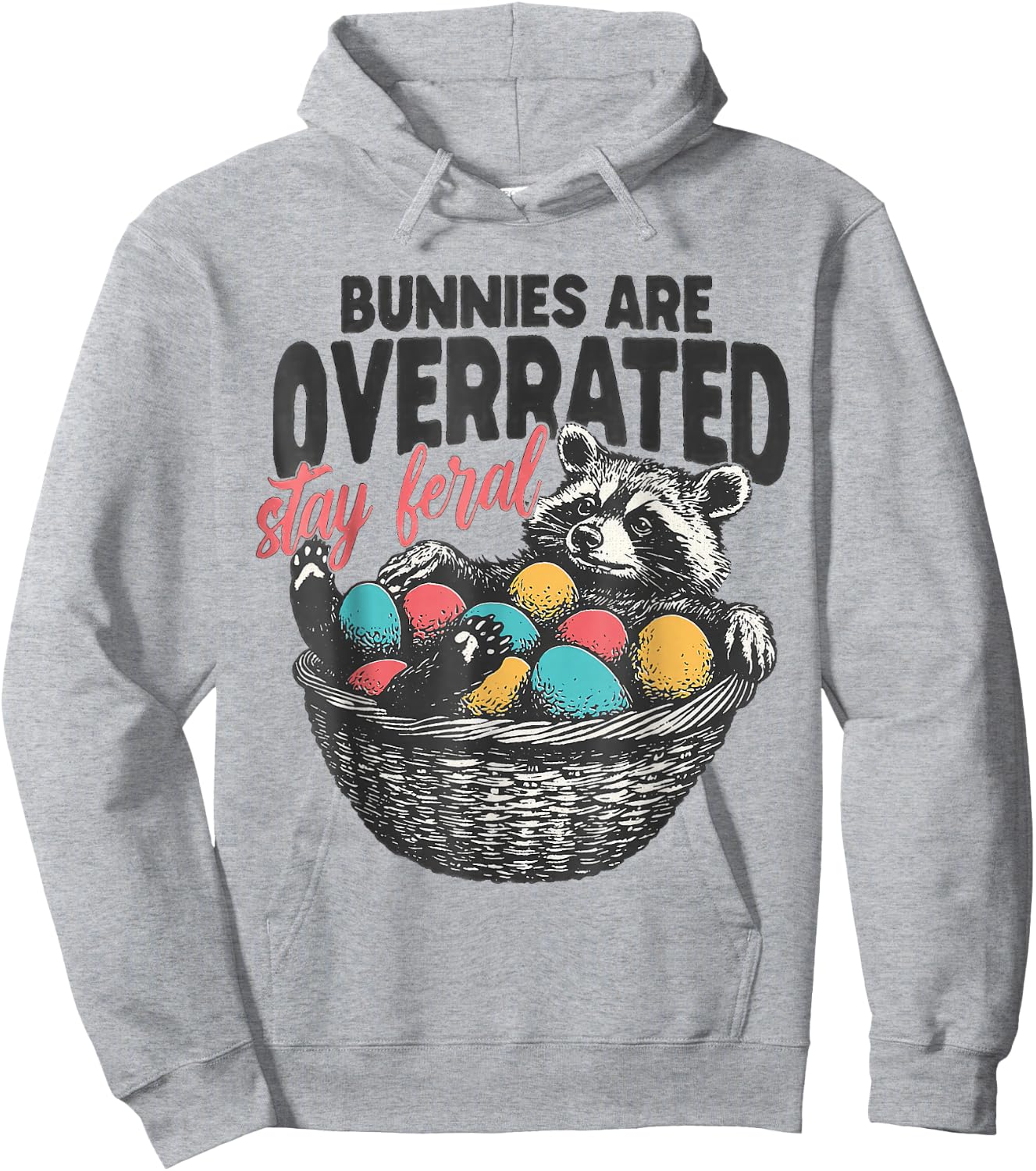 Bunnies are overrated stay feral Funny Easter raccoon Hoodie - Hoodie | Ash