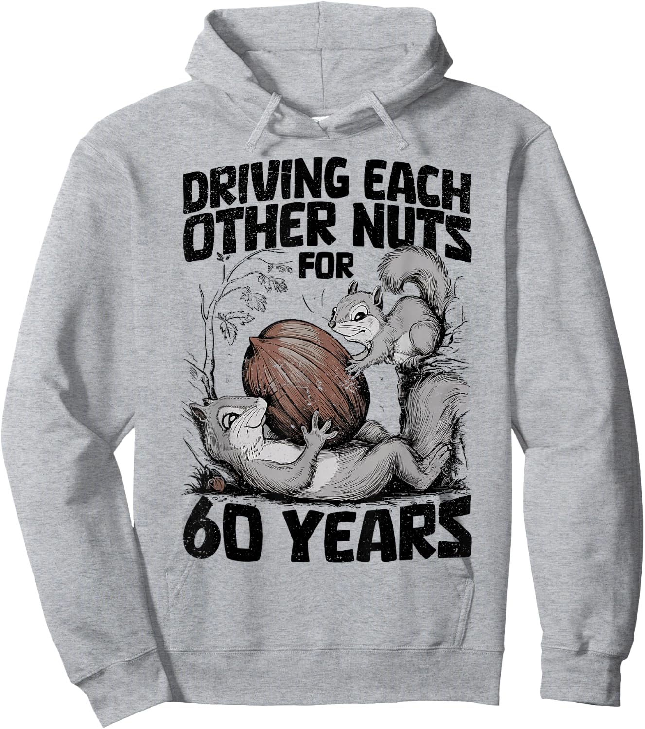 60th Wedding Anniversary 60 Years Driving Each Other Nuts Hoodie - Hoodie | Ash