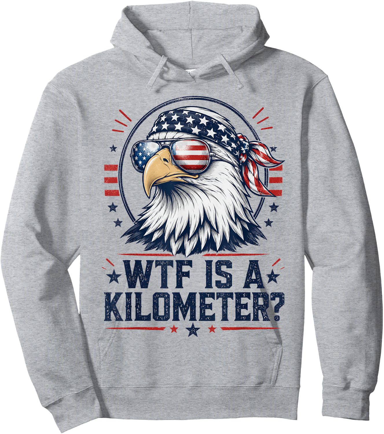 WTF is A Kilometer Patriotic Eagle Funny Humor 4th of July Hoodie - Hoodie | Ash