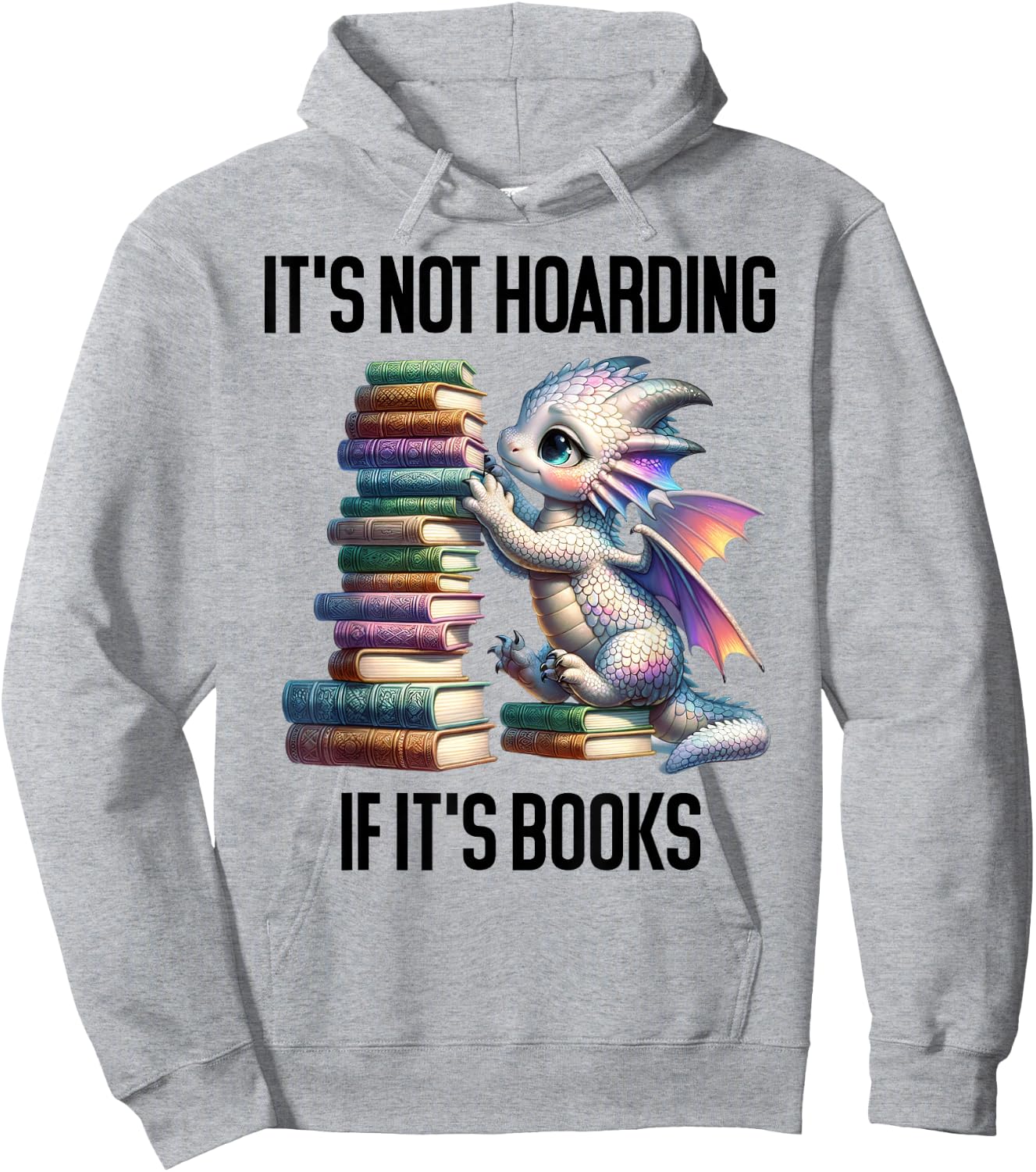 Book Dragon It's Not Hoarding if It's Books Sign Bookish Hoodie - Hoodie | Ash