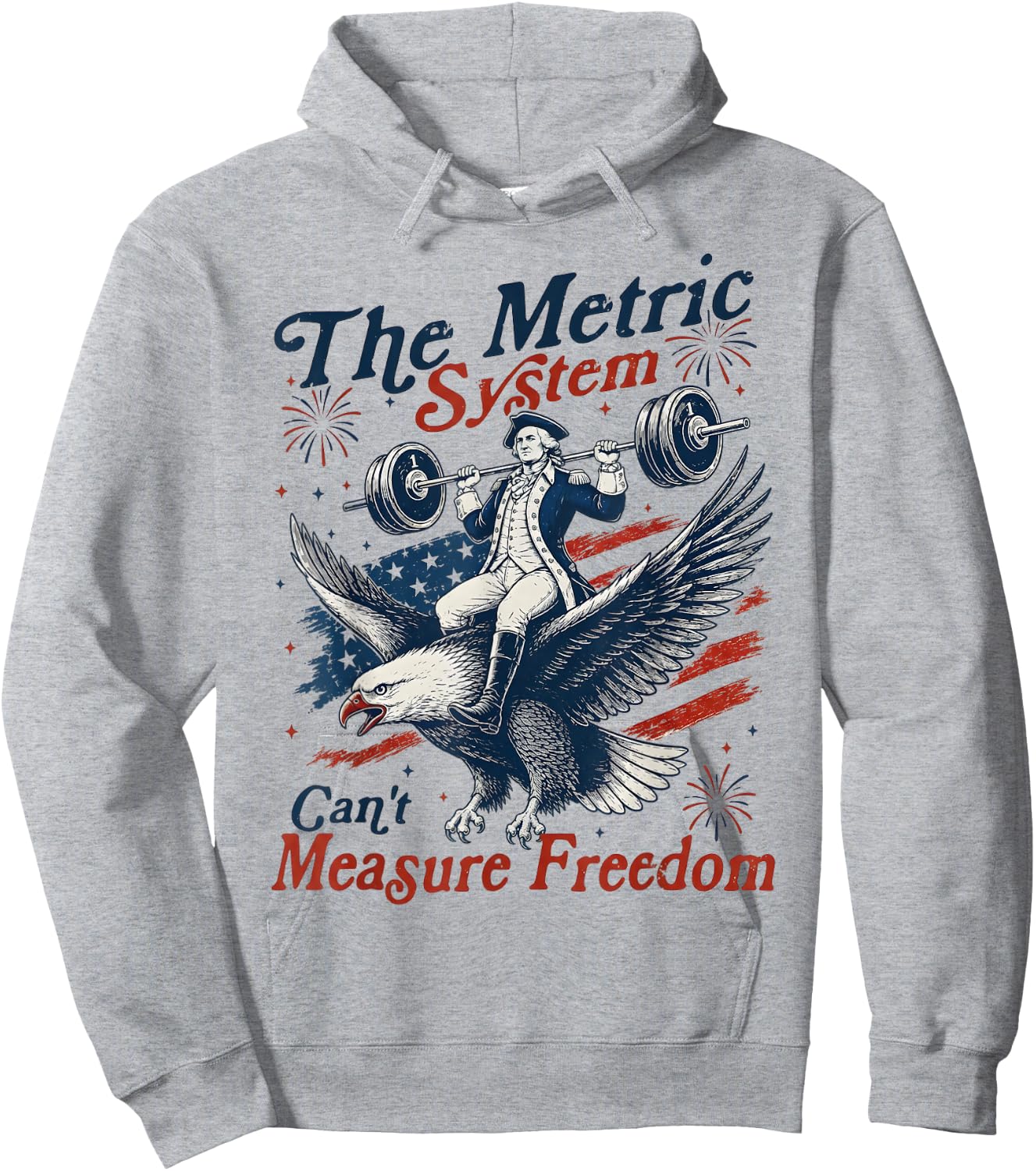 The Metric System Can't Measure Freedom Funny 4th of July Hoodie - Hoodie | Ash