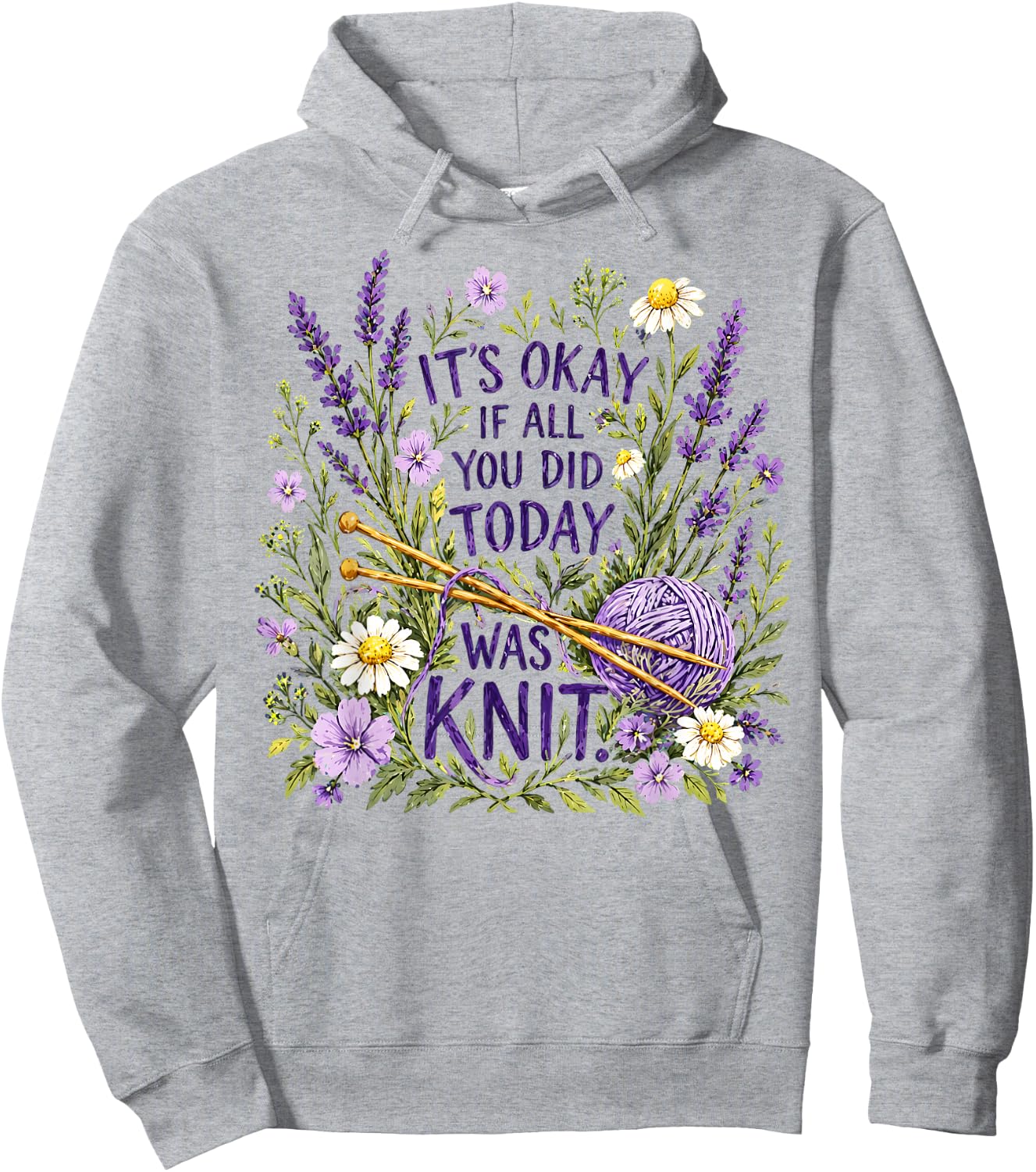 It's Okay If All You Did Today was Knit Knitting Humor Hoodie - Hoodie | Ash
