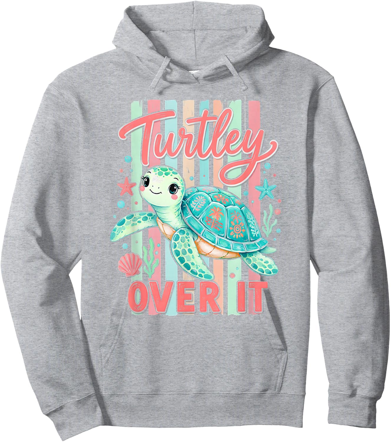 Cute Turtley Over It Funny Sarcastic Summer Sea Turtle Hoodie - Hoodie | Ash