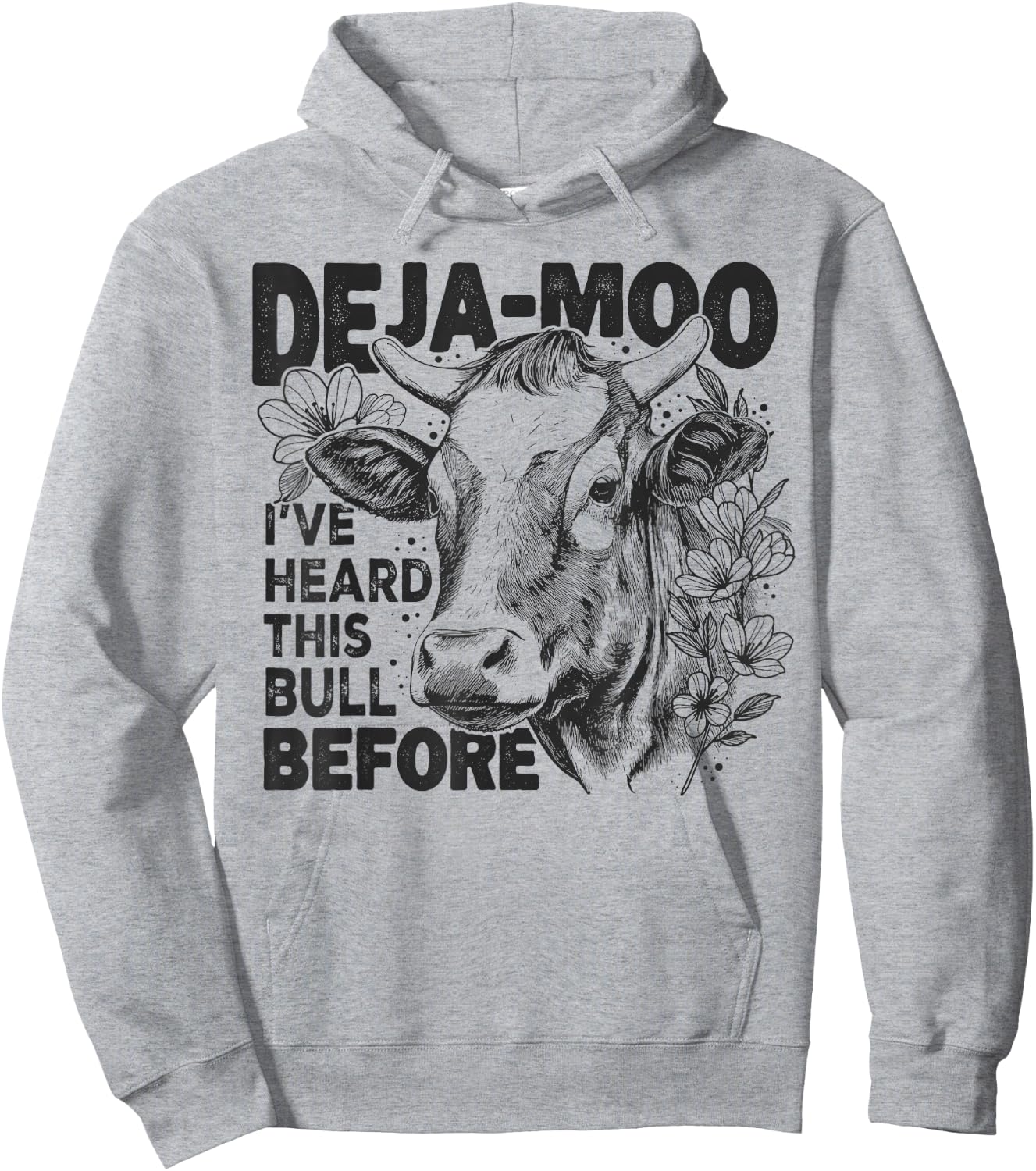 Deja Moo I've Heard This Bull Before, Funny Western Cow Hoodie - Hoodie | Ash