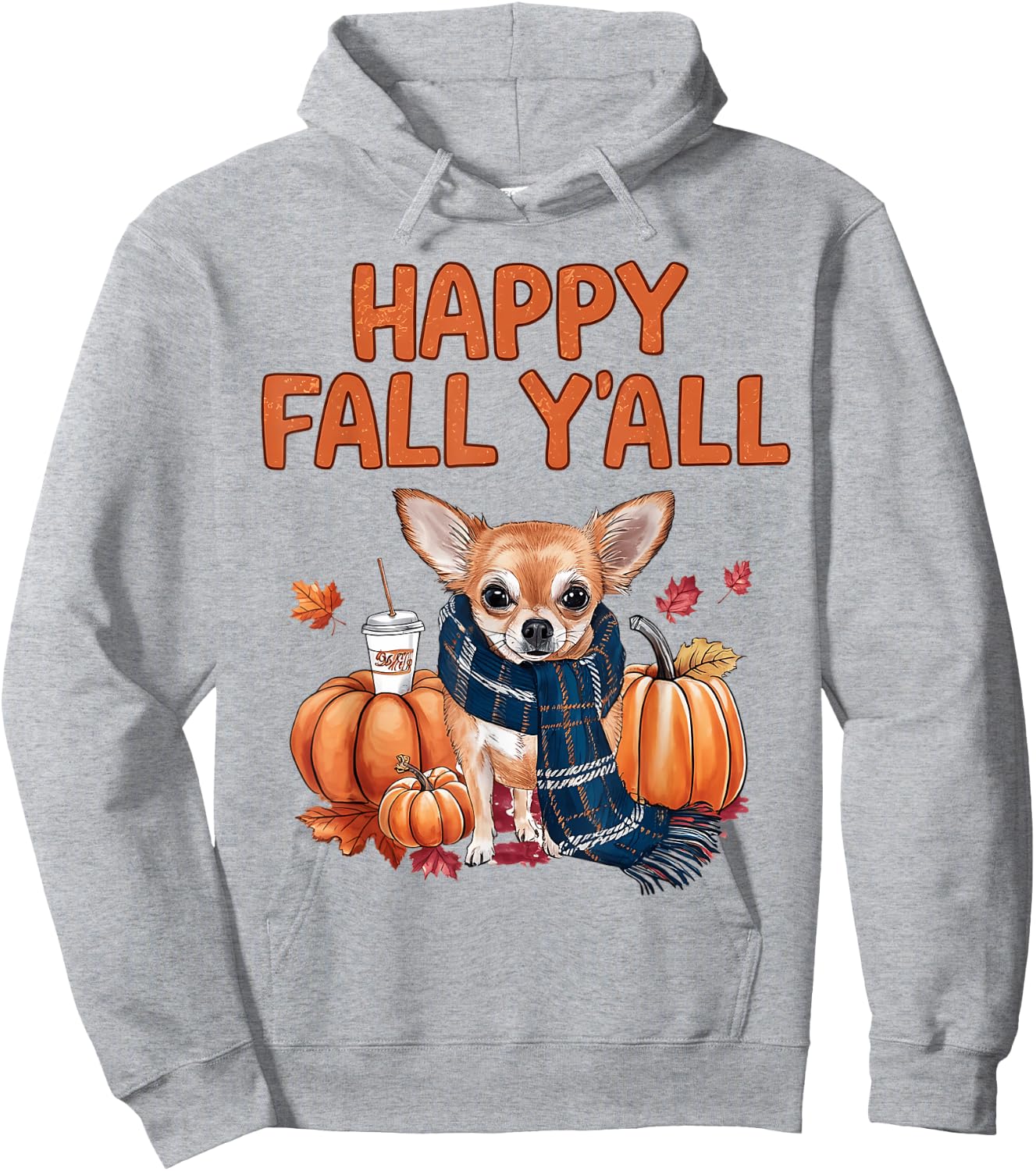 Chihuahua Dog pumpkin spice Happy Fall Y'all autumn Men Women Kids Hoodie - Hoodie | Ash