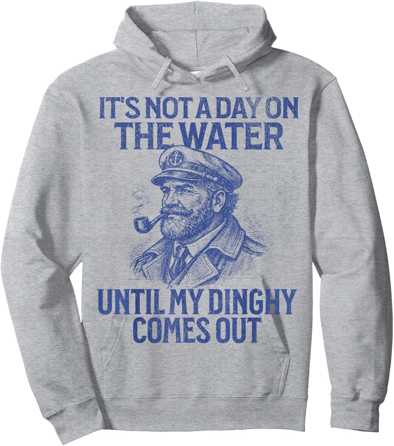 It's Not A Day On The Water Until My Dinghy Comes Out Hoodie - Hoodie | Ash