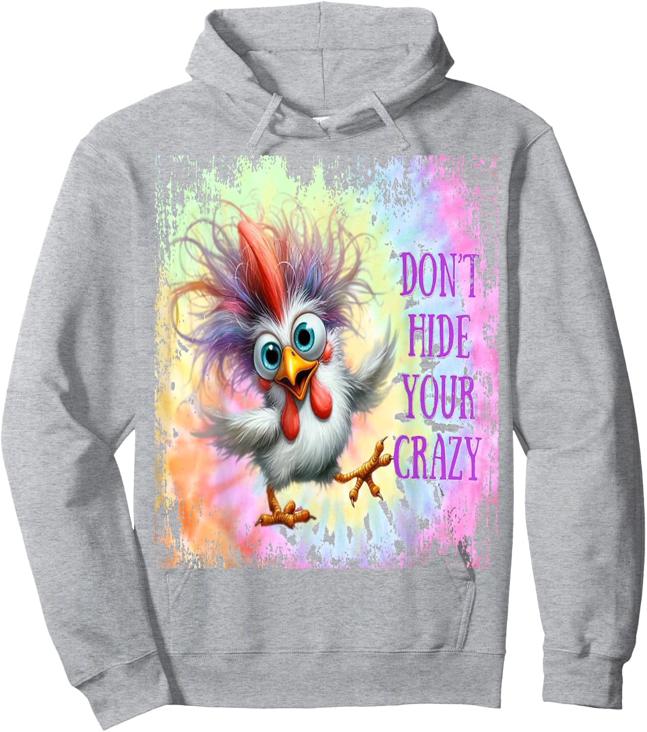 Don't Hide Your Crazy - Tie Dye Funny Chicken - Crazy Hoodie - Hoodie | Ash