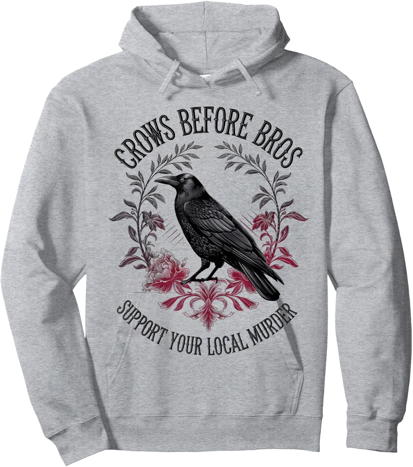 Crows Before Bros Support Your Local Murder Raven Crow Hoodie - Hoodie | Ash