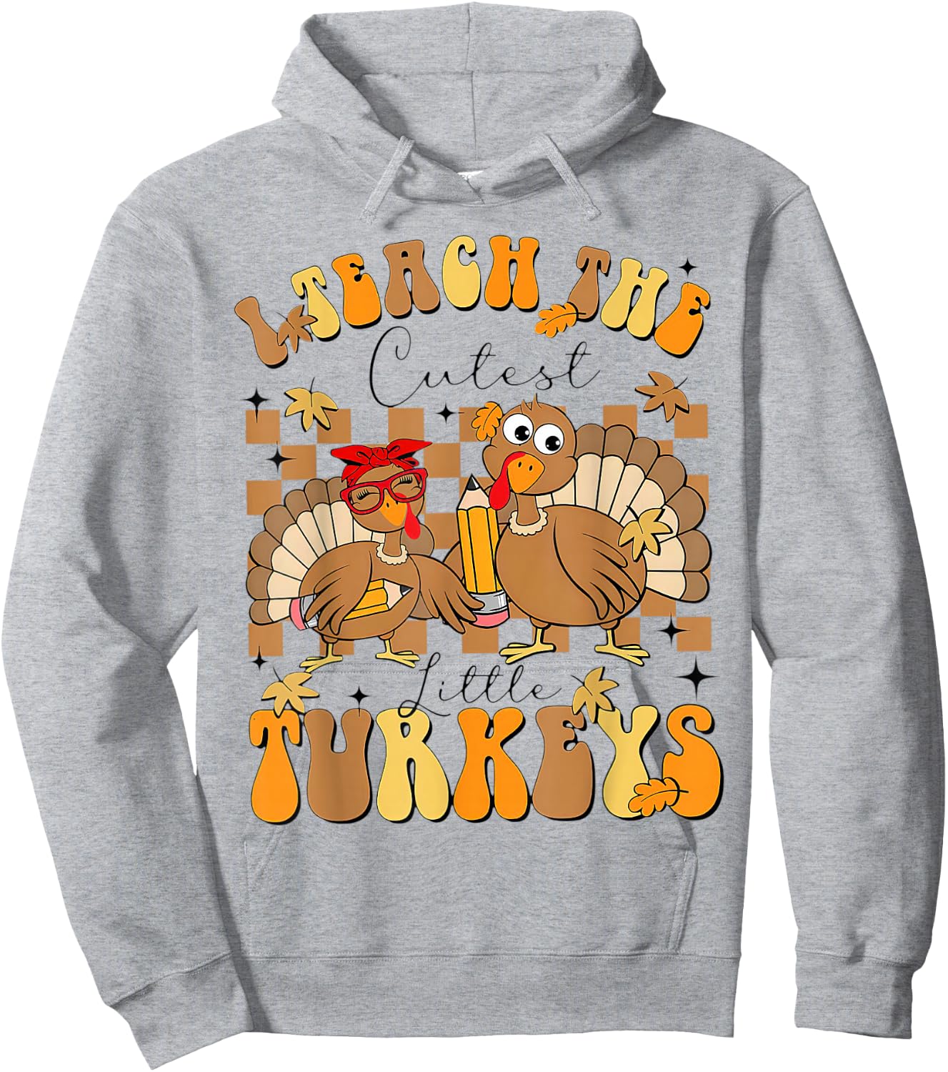 I Teach The Cutest Turkeys Funny Thanksgiving Teacher Hoodie - Hoodie | Ash