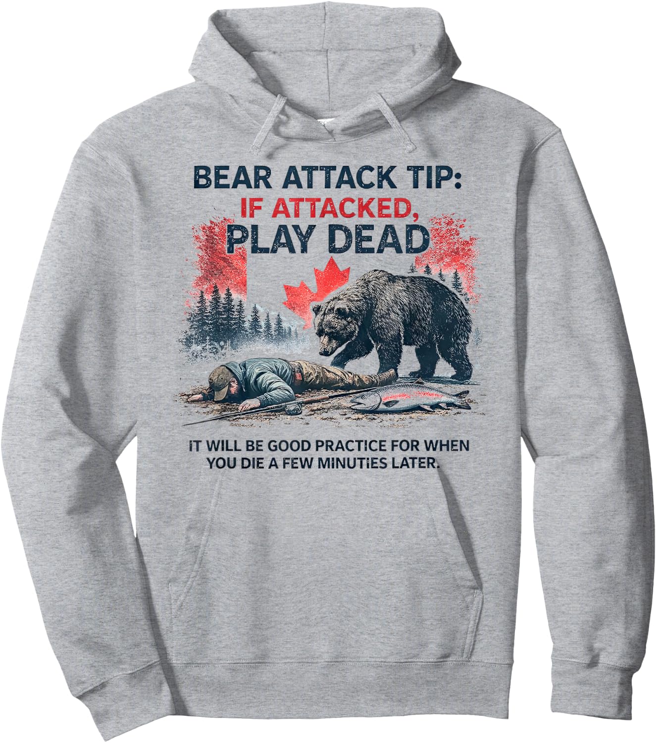 Bear Attack Tip Play Dead, Lustiger Lachsangeln Kanada Trip Hoodie - Hoodie | Ash