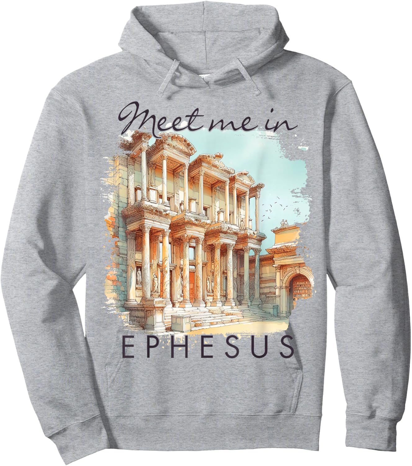Ephesus Turkey Traveling Travel Trip Meet Me In Ephesus Hoodie - Hoodie | Ash