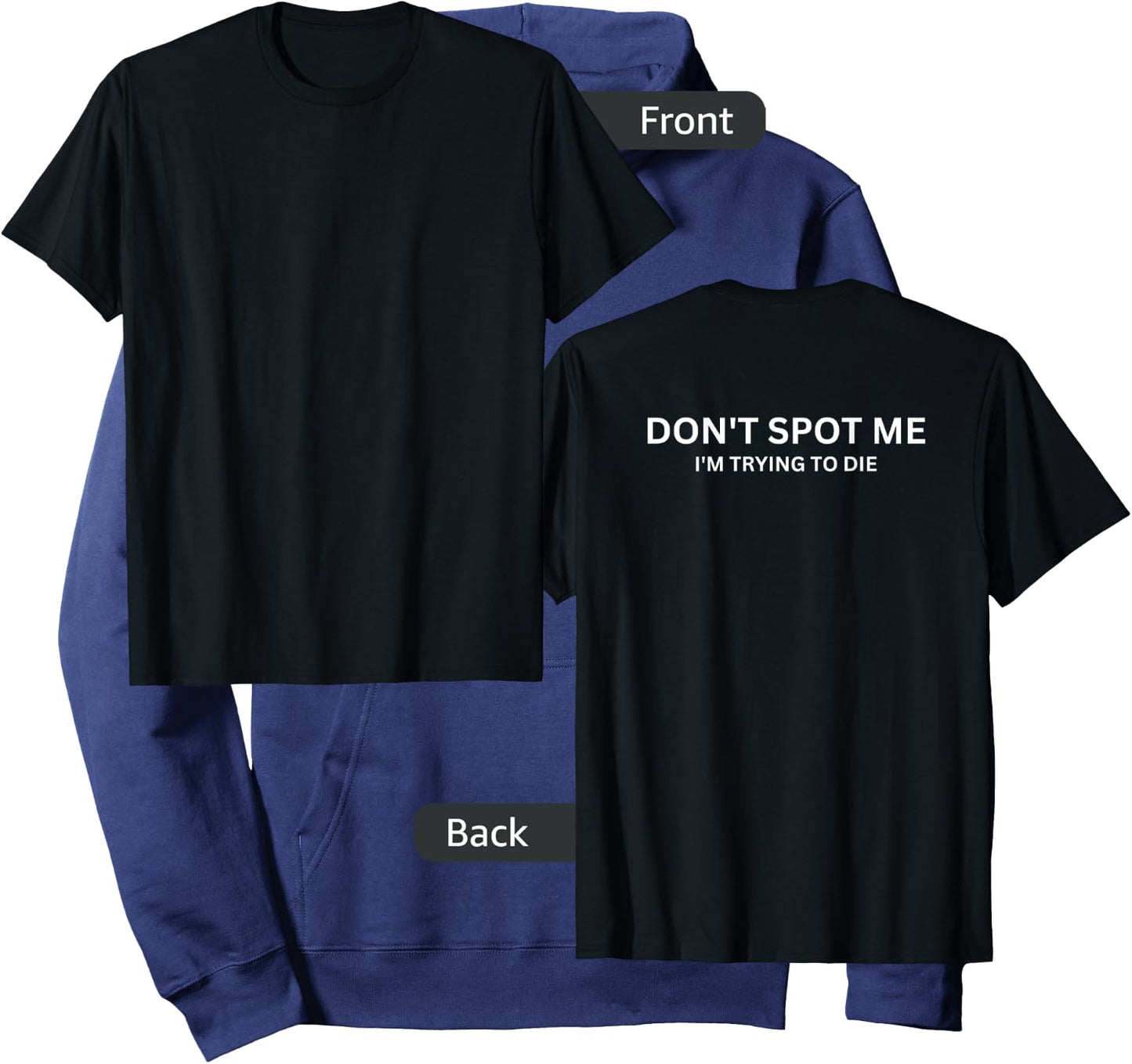 "Don't Spot Me, I'm Trying to Die" - Gym Fit -Design On Back Hoodie - Hoodie | Navy