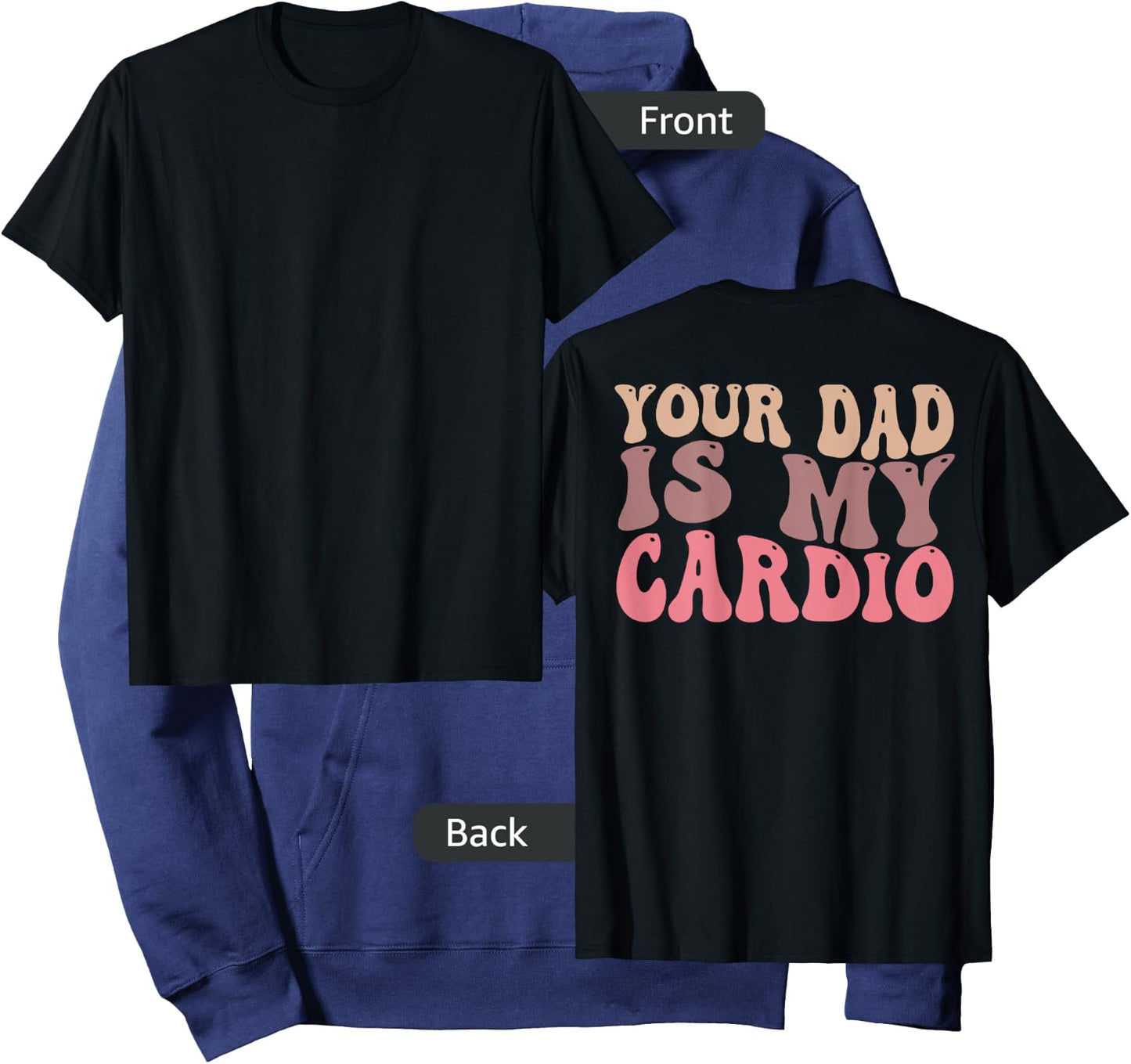 Your Dad Is My Cardio Gym Men Women (ON BACK) Hoodie - Hoodie | Navy