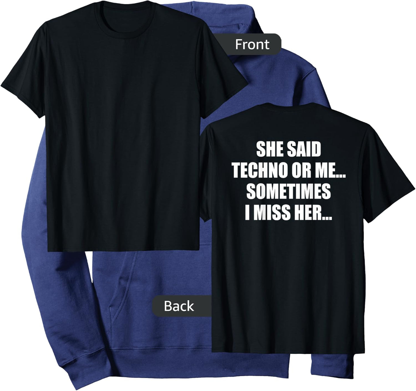 She Said Techno or Me Sometimes I Miss Her Hoodie - Hoodie | Navy