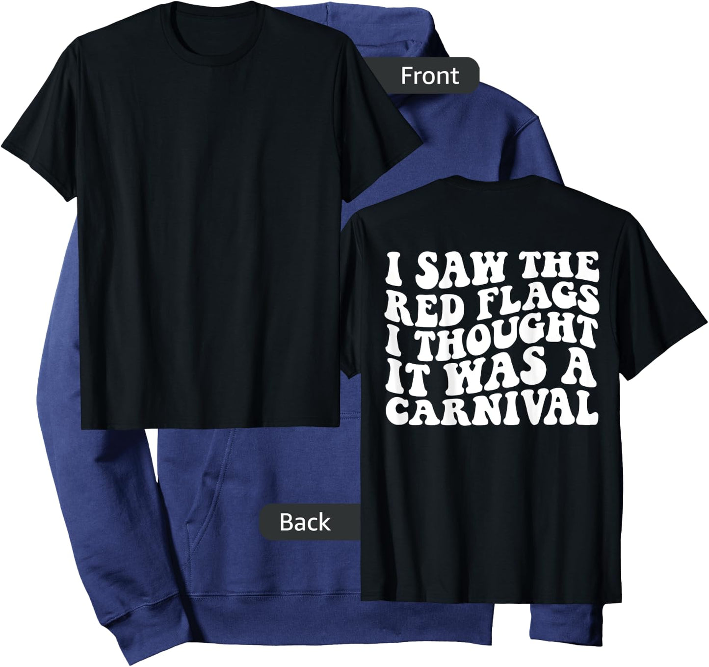 I saw the red flags I thought it was a carnival on back Hoodie - Hoodie | Navy