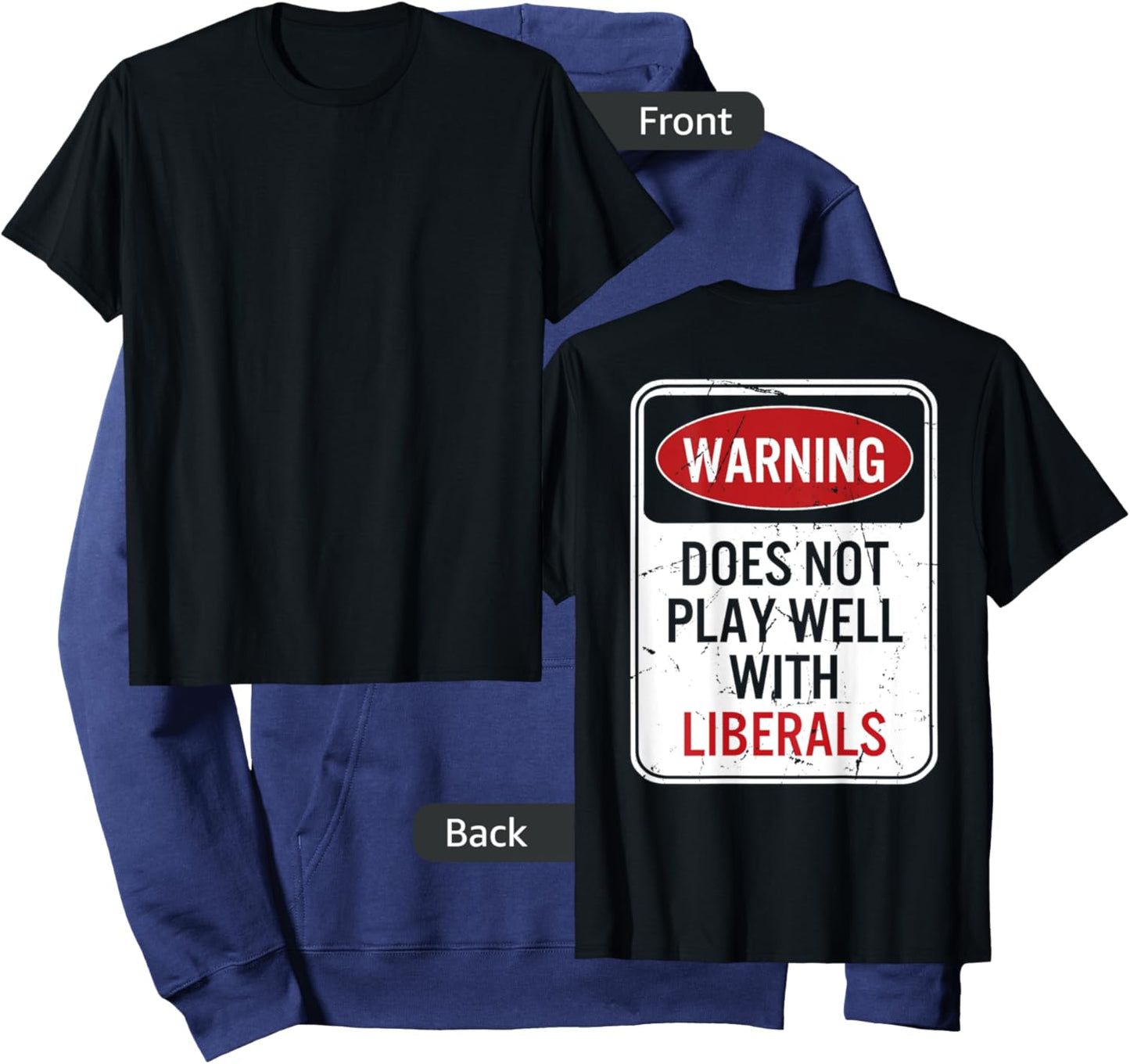 Warning Does Not Play Well With Liberals (on back) Hoodie - Hoodie | Navy