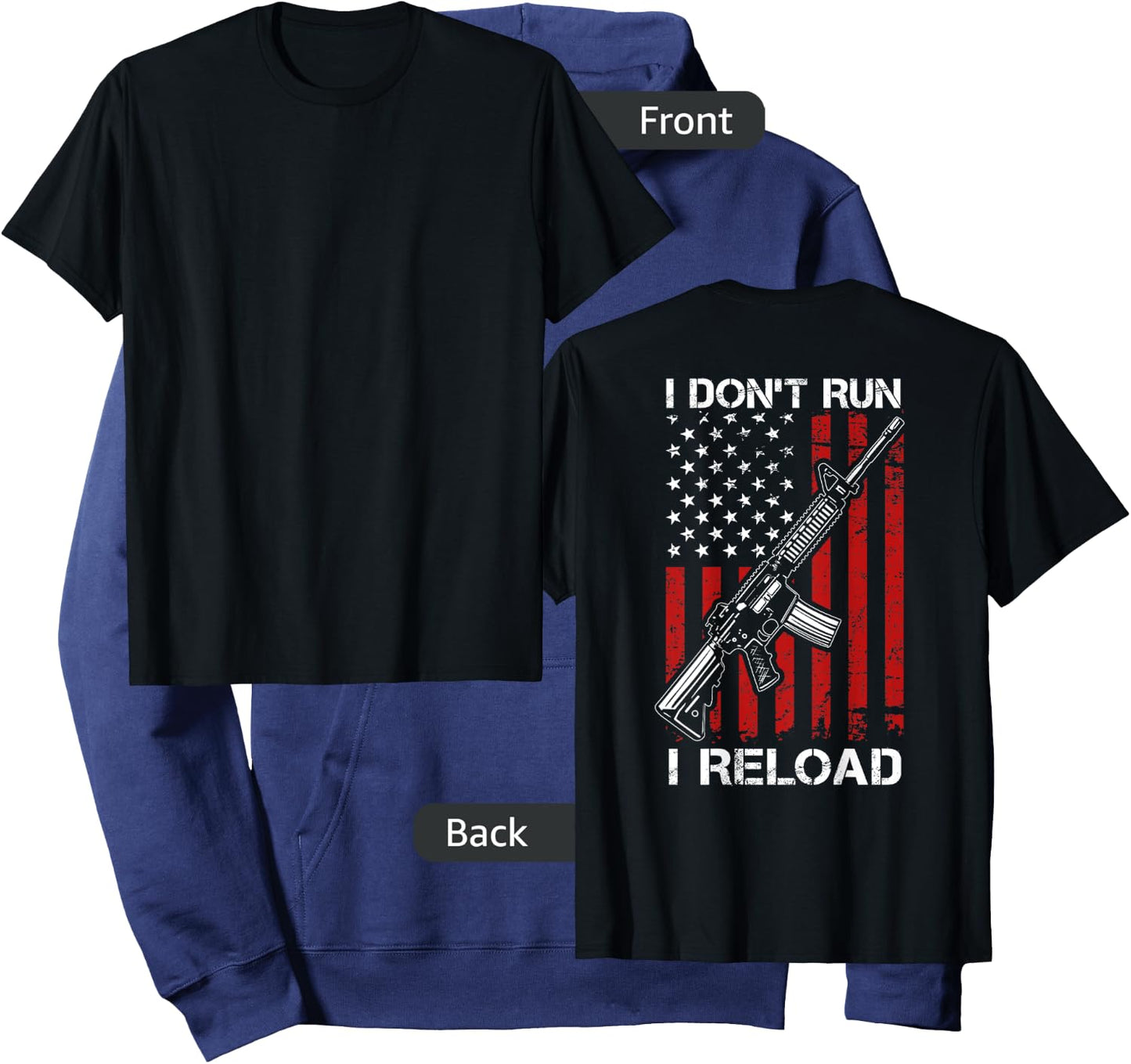 I Don't Run I Reload - Pro Gun AR15 Gun USA Flag - ON BACK Hoodie - Hoodie | Navy