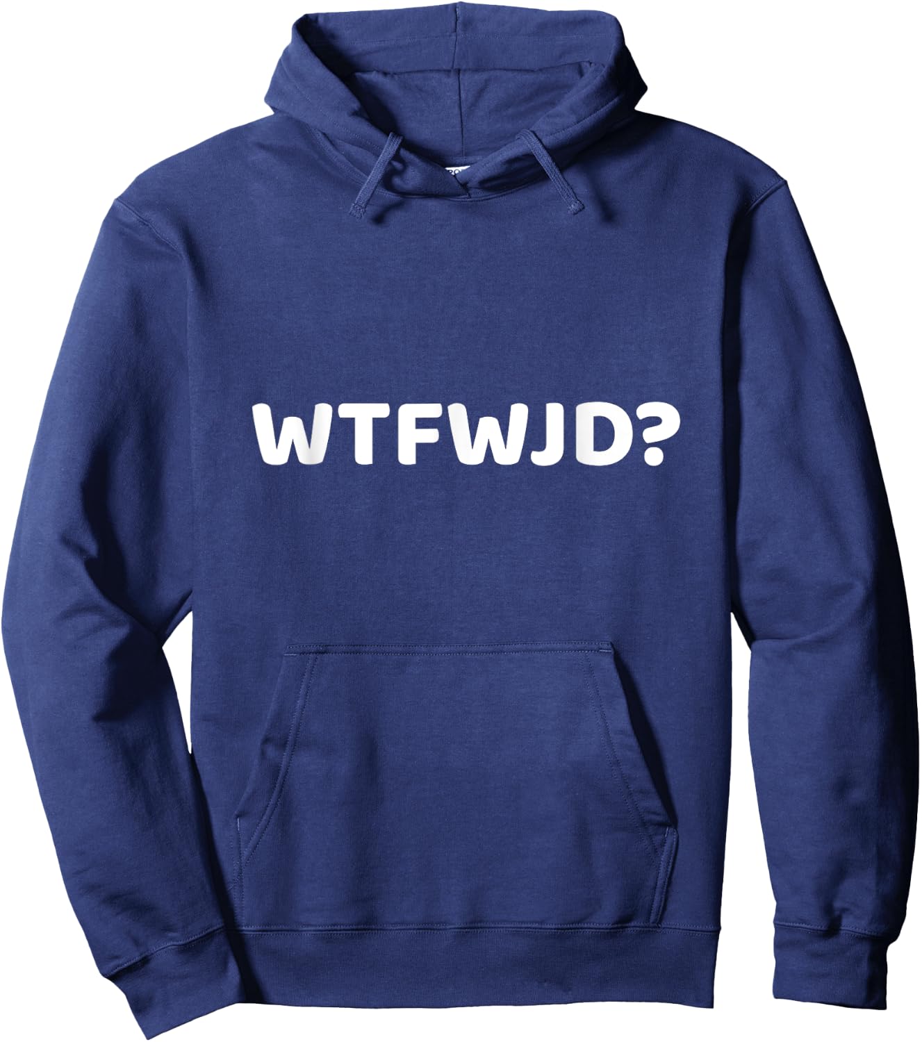 WTFWJD Joke Pun WTF Would Jesus Do Christian Gift Hoodie - Hoodie | Navy