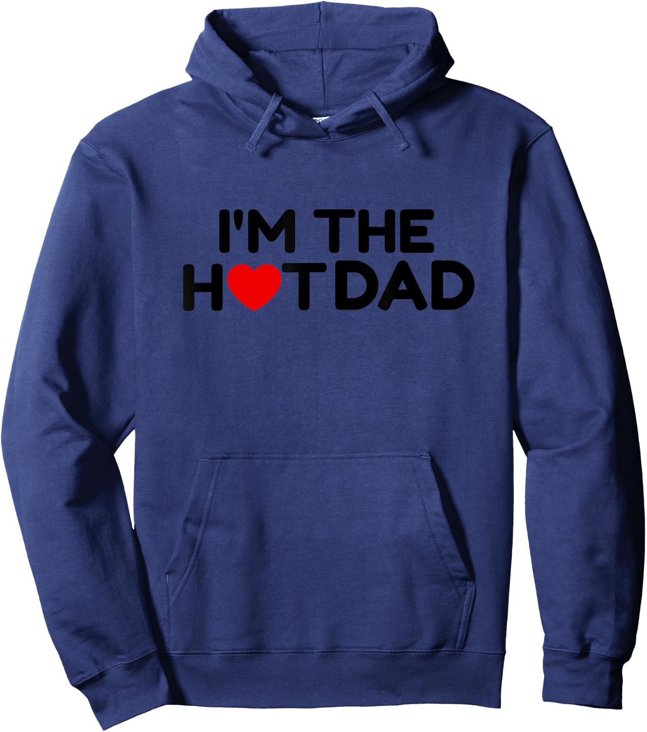 I Love Hot Dads- I'm the Hot Dad Hoodie - Hoodie | Navy