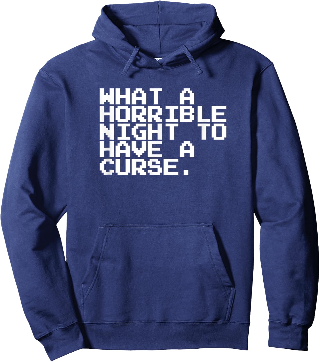 What A Horrible Night To Have A Curse Shirt Hoodie - Hoodie | Navy