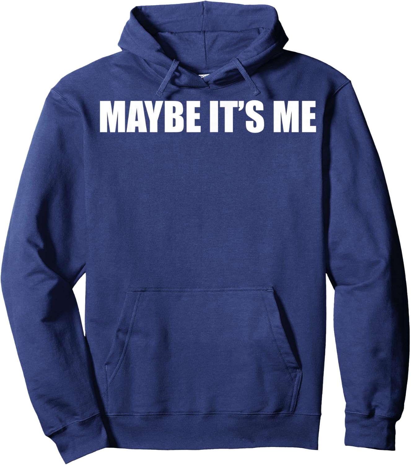 Maybe It's Me Men Hoodie - Hoodie | Navy