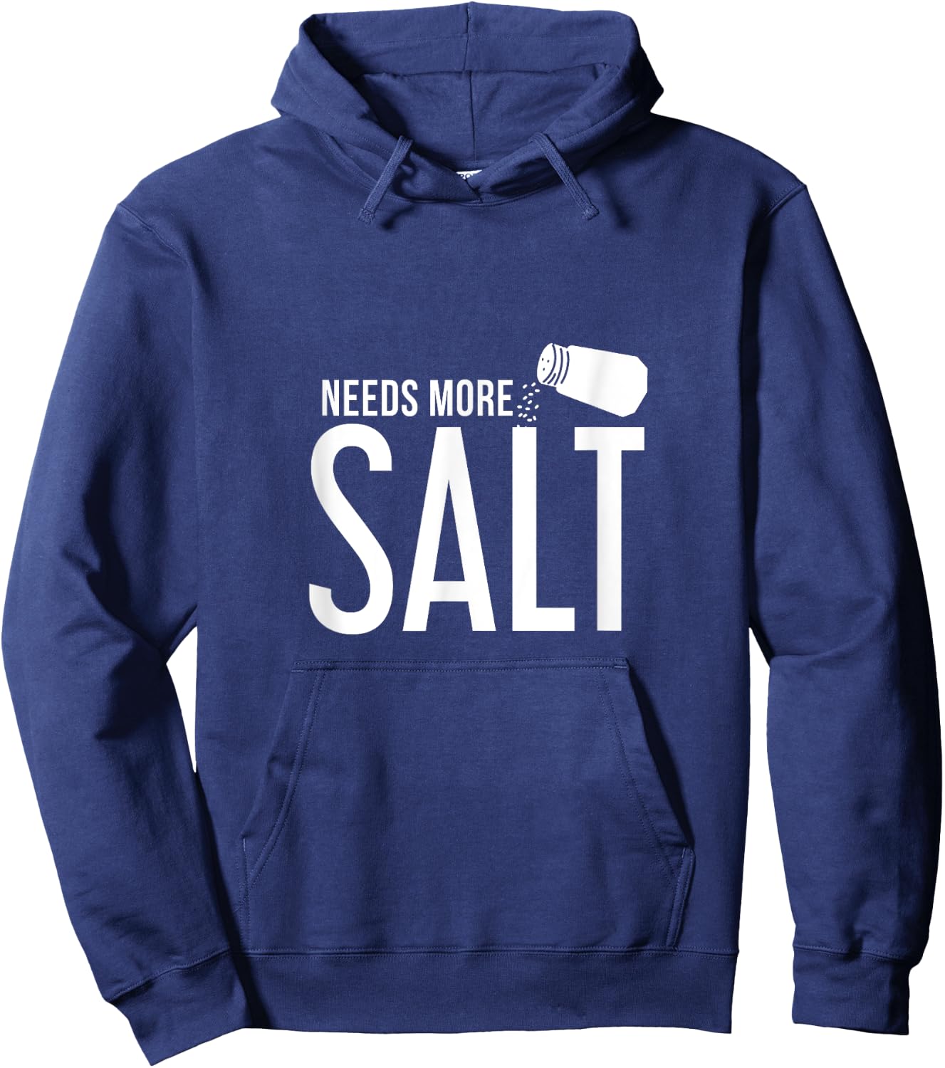 Needs More Salt! Funny Undersalted saying salt Hoodie - Hoodie | Navy