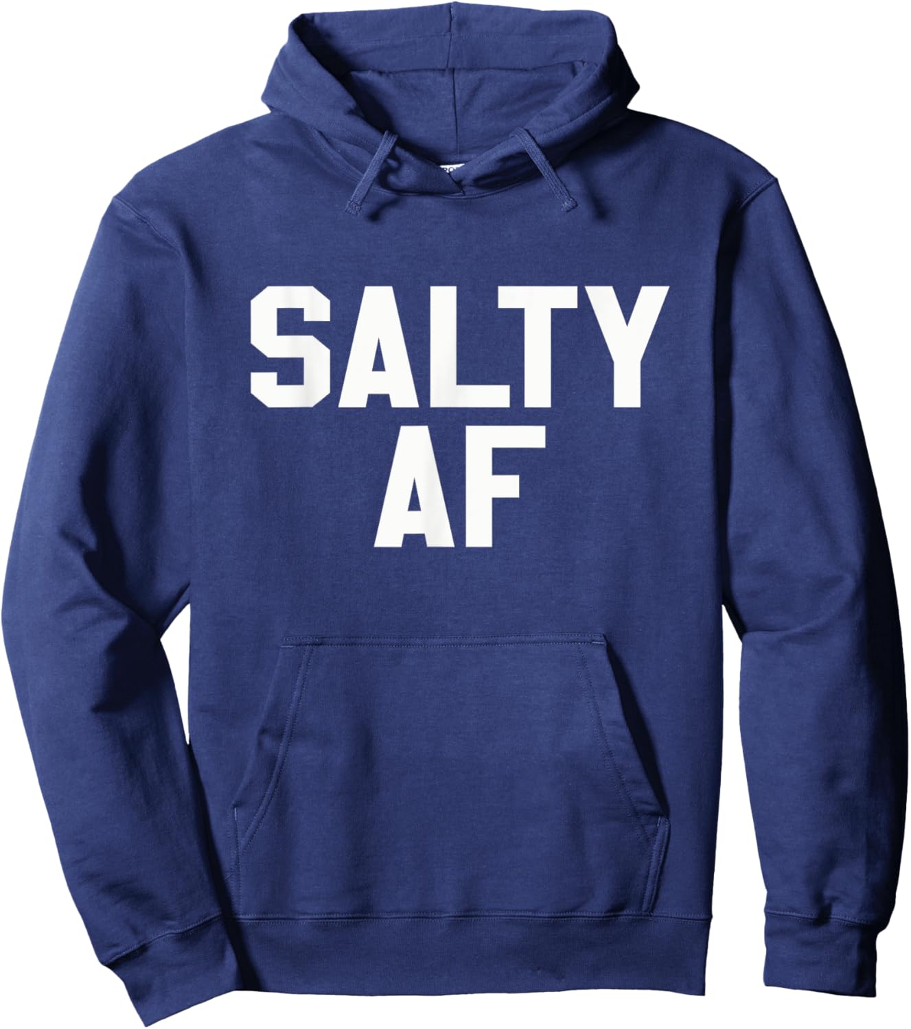 Salty AF Funny Sarcastic Humor Novelty T Shirt Hoodie - Hoodie | Navy